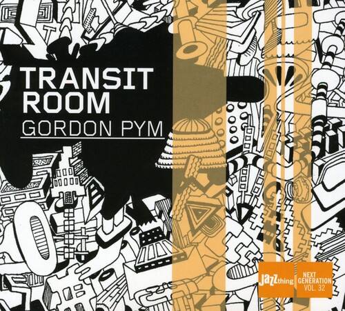 TRANSIT ROOM  
GORDON PYM  

Jazzthing GENERATION VOL. 32