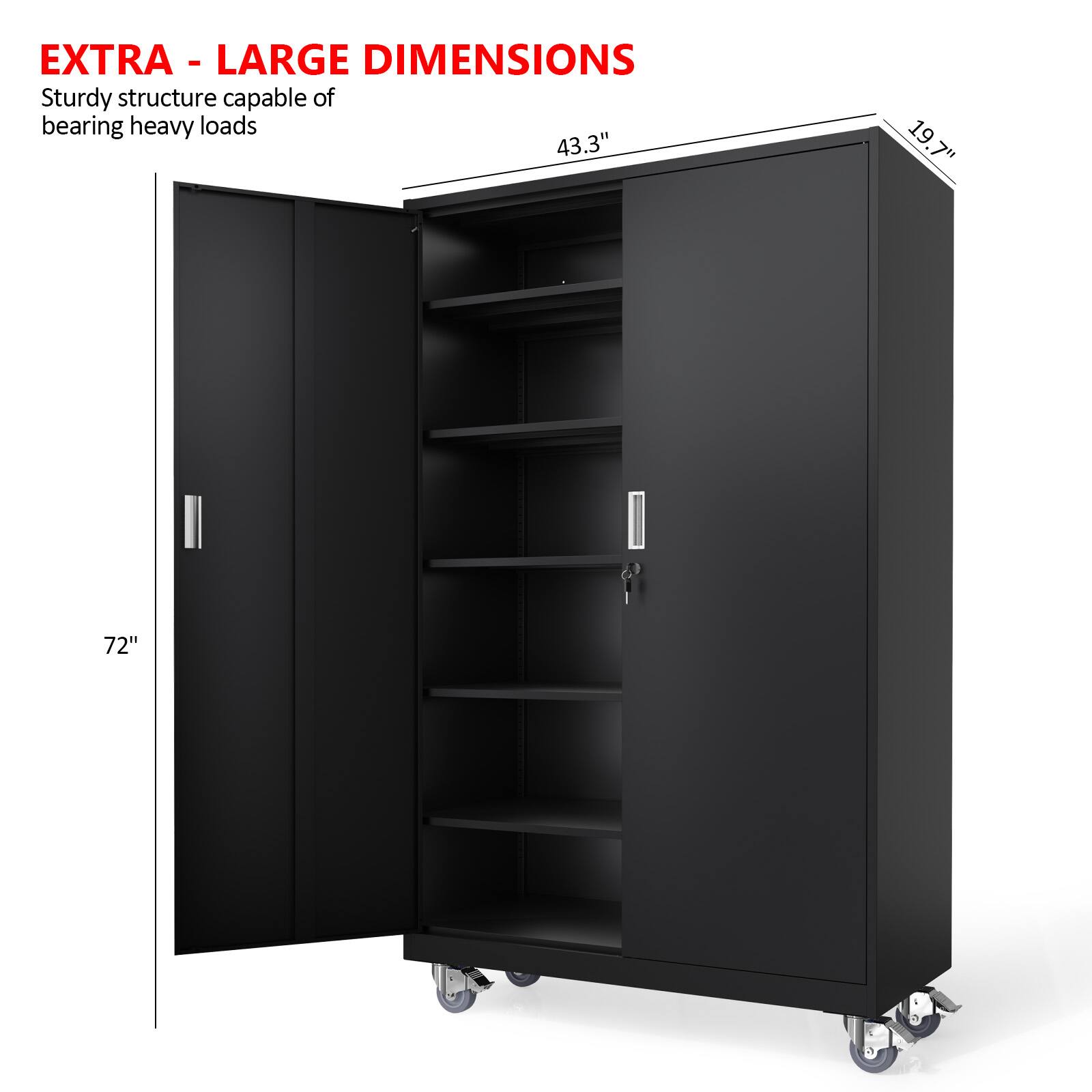 EXTRA - LARGE DIMENSIONS  
Sturdy structure capable of bearing heavy loads  

43.3"  
19.7"  
72"
