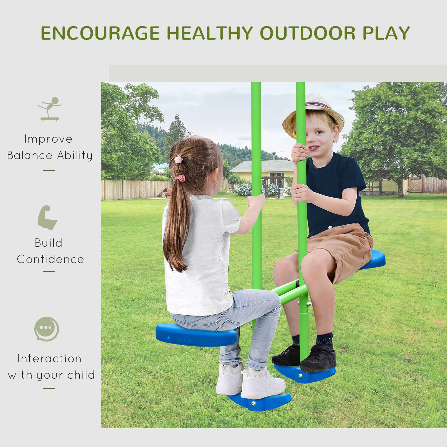 ENCOURAGE HEALTHY OUTDOOR PLAY

- Improve Balance Ability
- Build Confidence
- Interaction with your child