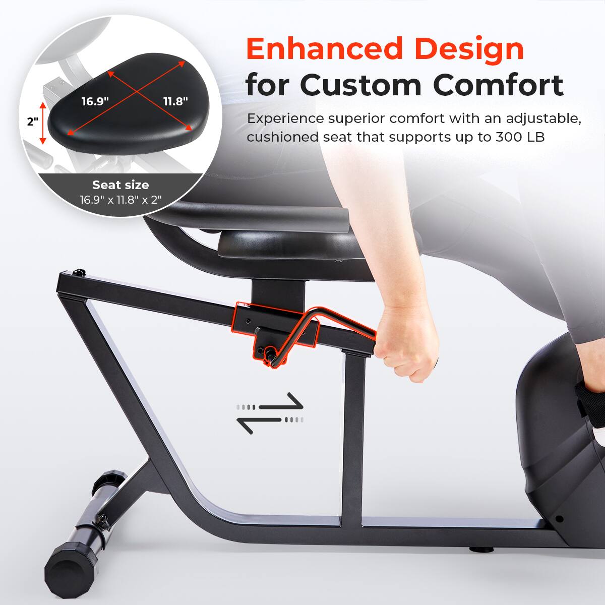 Enhanced Design for Custom Comfort, Experience superior comfort with an adjustable, cushioned seat that supports up to 300 LB, Seat size 16.9" x 11.8" x 2", 2"