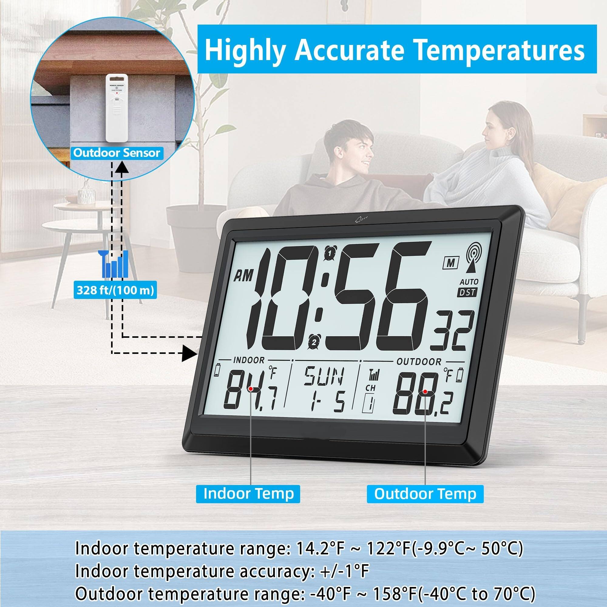 Highly Accurate Temperatures

Indoor Temp: 84.7°F  
Outdoor Temp: 88.2°F

Indoor temperature range: 14.2°F ~ 122°F (-9.9°C ~ 50°C)  
Indoor temperature accuracy: +/-1°F  
Outdoor temperature range: -40°F ~ 158°F (-40°C to 70°C)