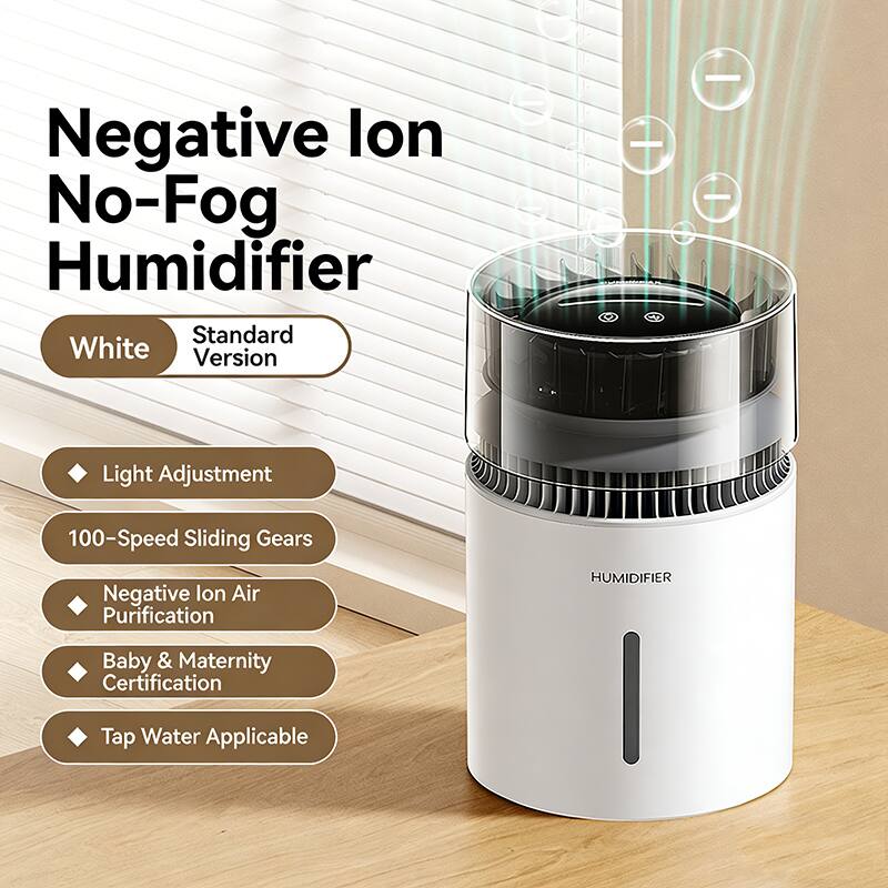 Negative Ion No-Fog Humidifier  
Standard White Version  

- Light Adjustment  
- 100-Speed Sliding Gears  
- Negative Ion Air Purification  
- Baby & Maternity Certification  
- Tap Water Applicable