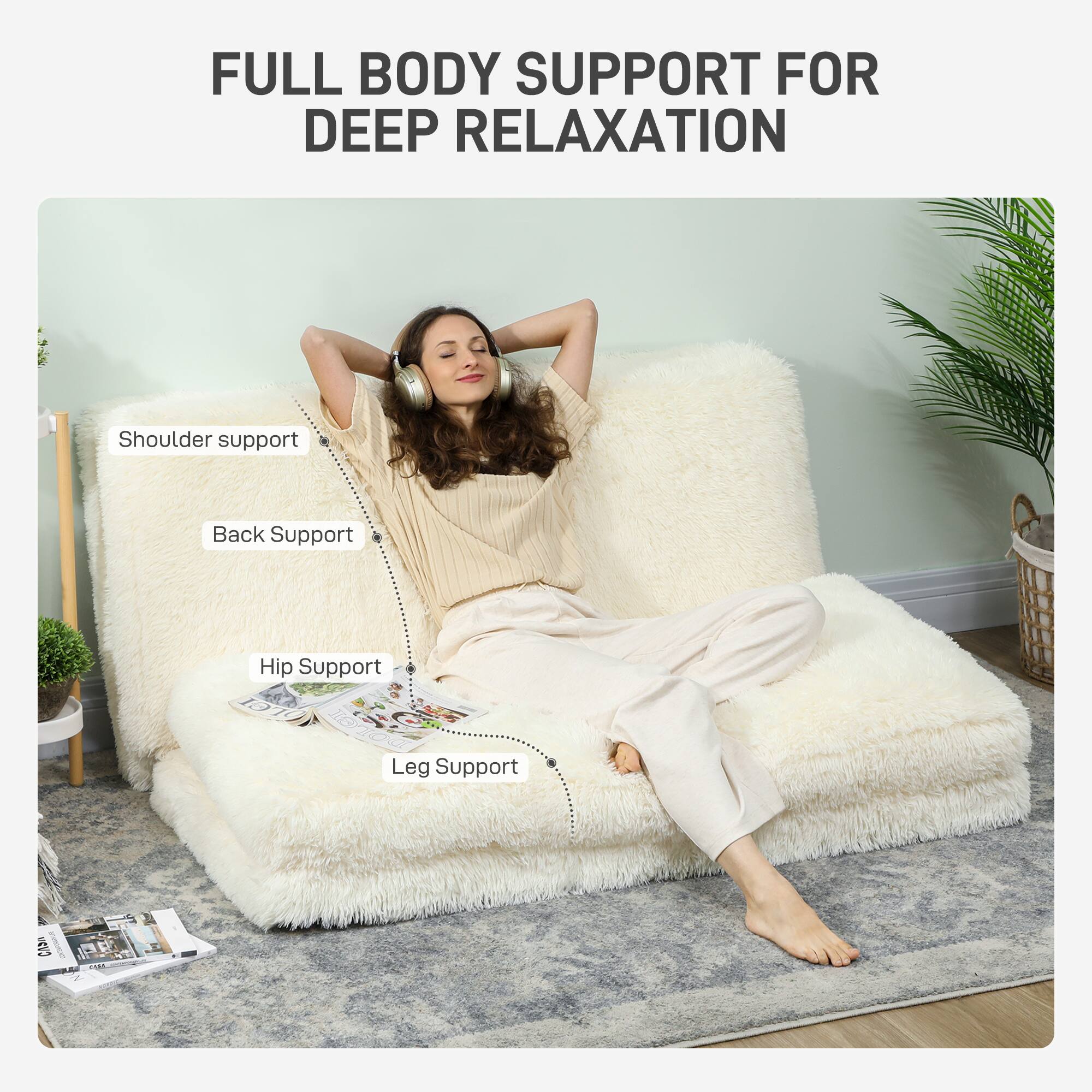 FULL BODY SUPPORT FOR DEEP RELAXATION

- Shoulder support
- Back Support
- Hip Support
- Leg Support