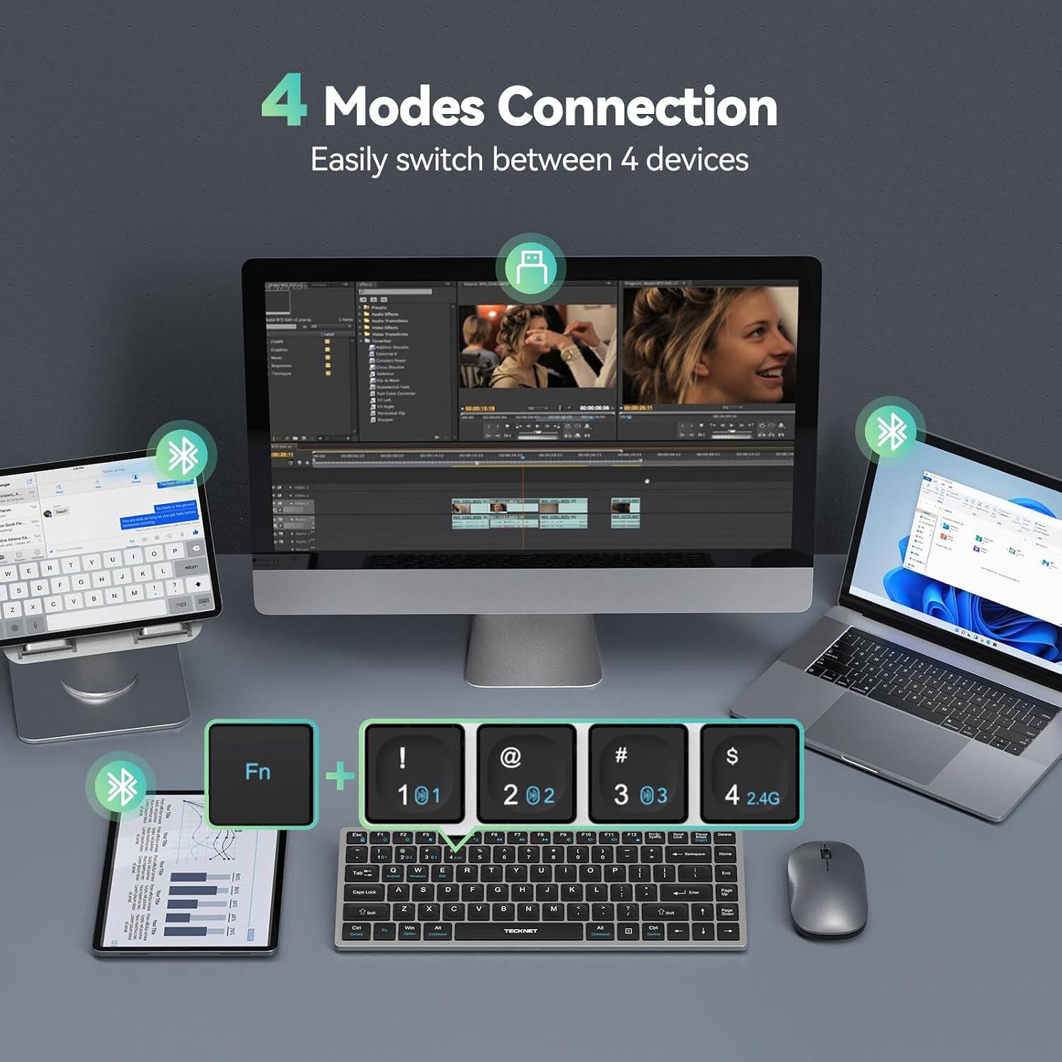 4 Modes Connection  
Easily switch between 4 devices