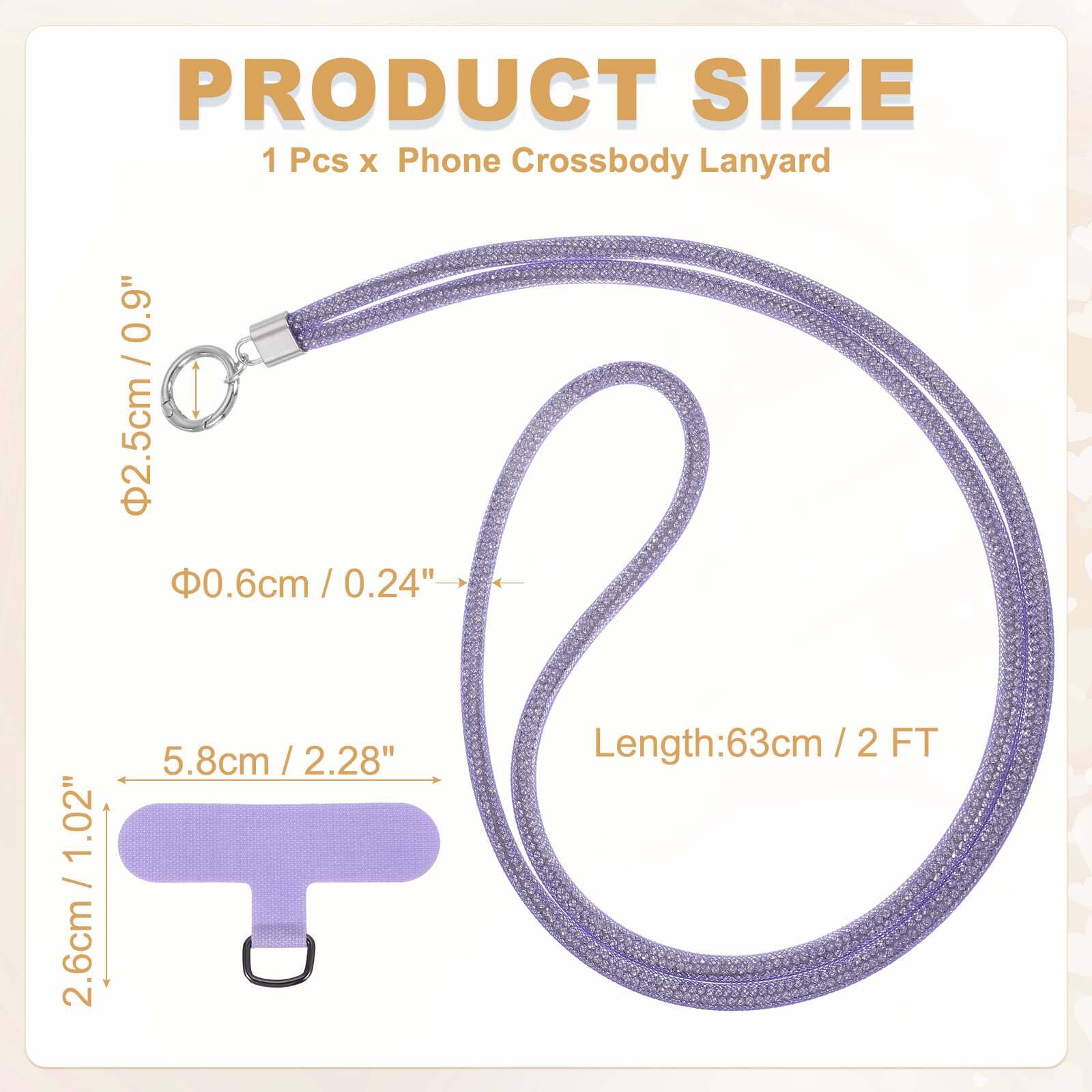 PRODUCT SIZE  
1 Pcs x Phone Crossbody Lanyard  
- Diameter: 2.5cm / 0.9"  
- Thickness: 0.6cm / 0.24"  
- Width: 2.6cm / 1.02"  
- Height: 5.8cm / 2.28"  
- Length: 63cm / 2 FT