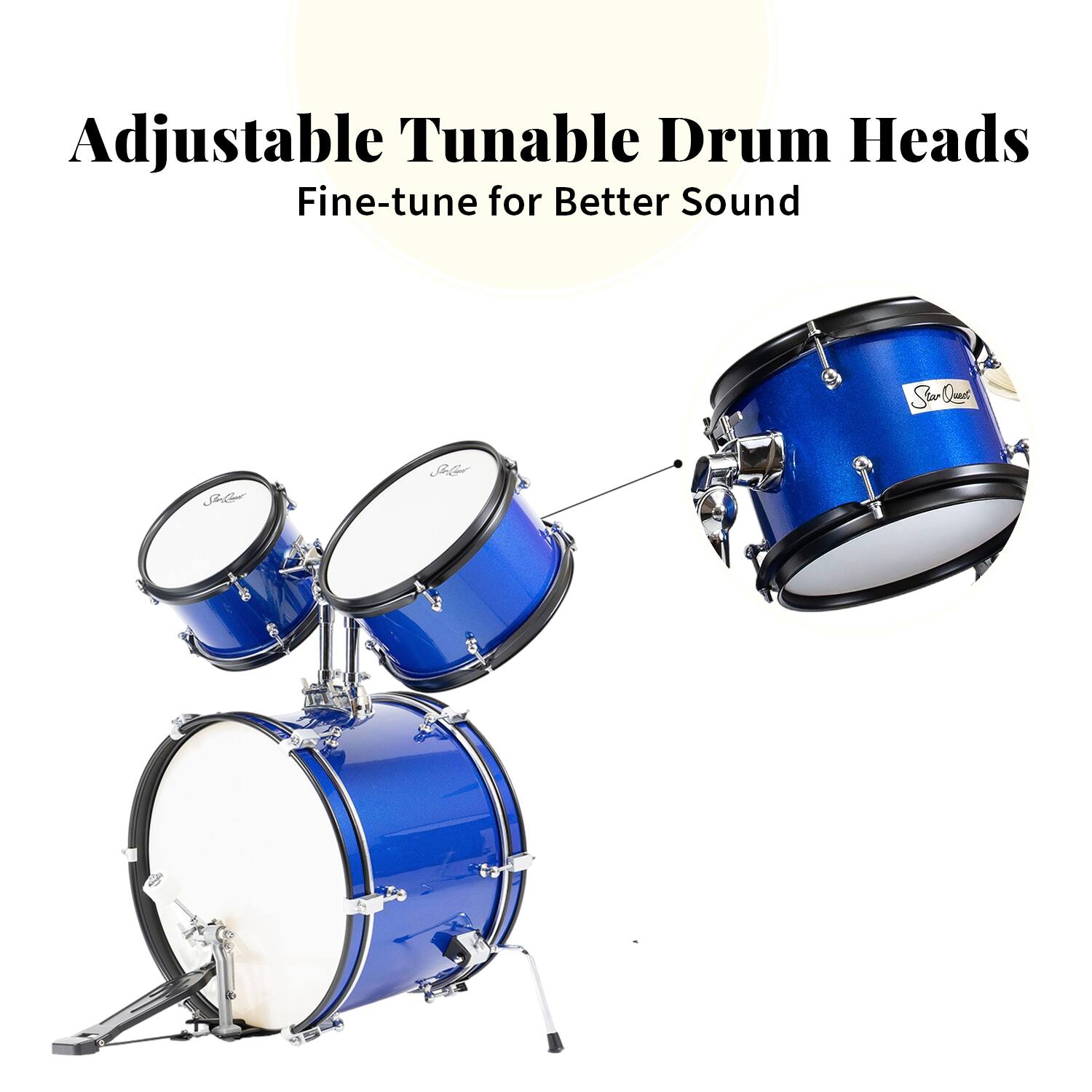 Adjustable Tunable Drum Heads  
Fine-tune for Better Sound