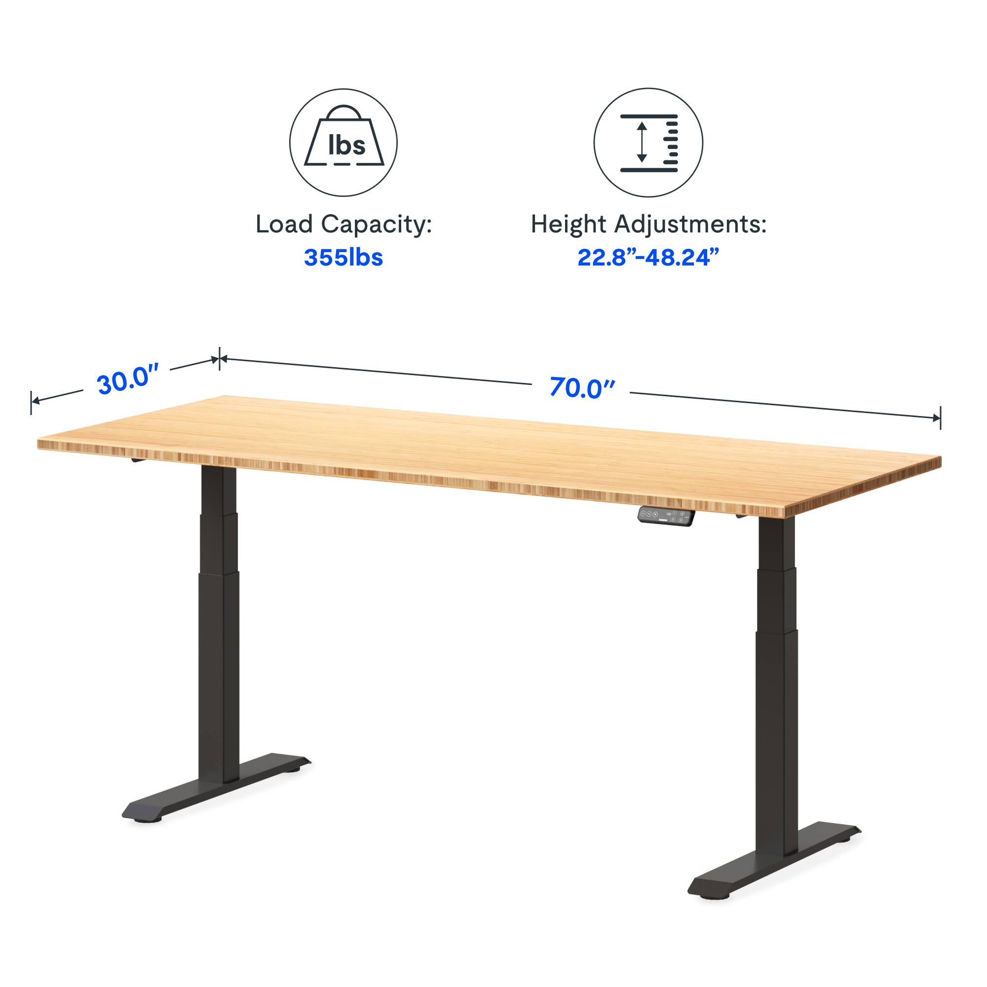 Load Capacity: 355lbs  
Height Adjustments: 22.8"-48.24"  
Width: 30.0"  
Length: 70.0"