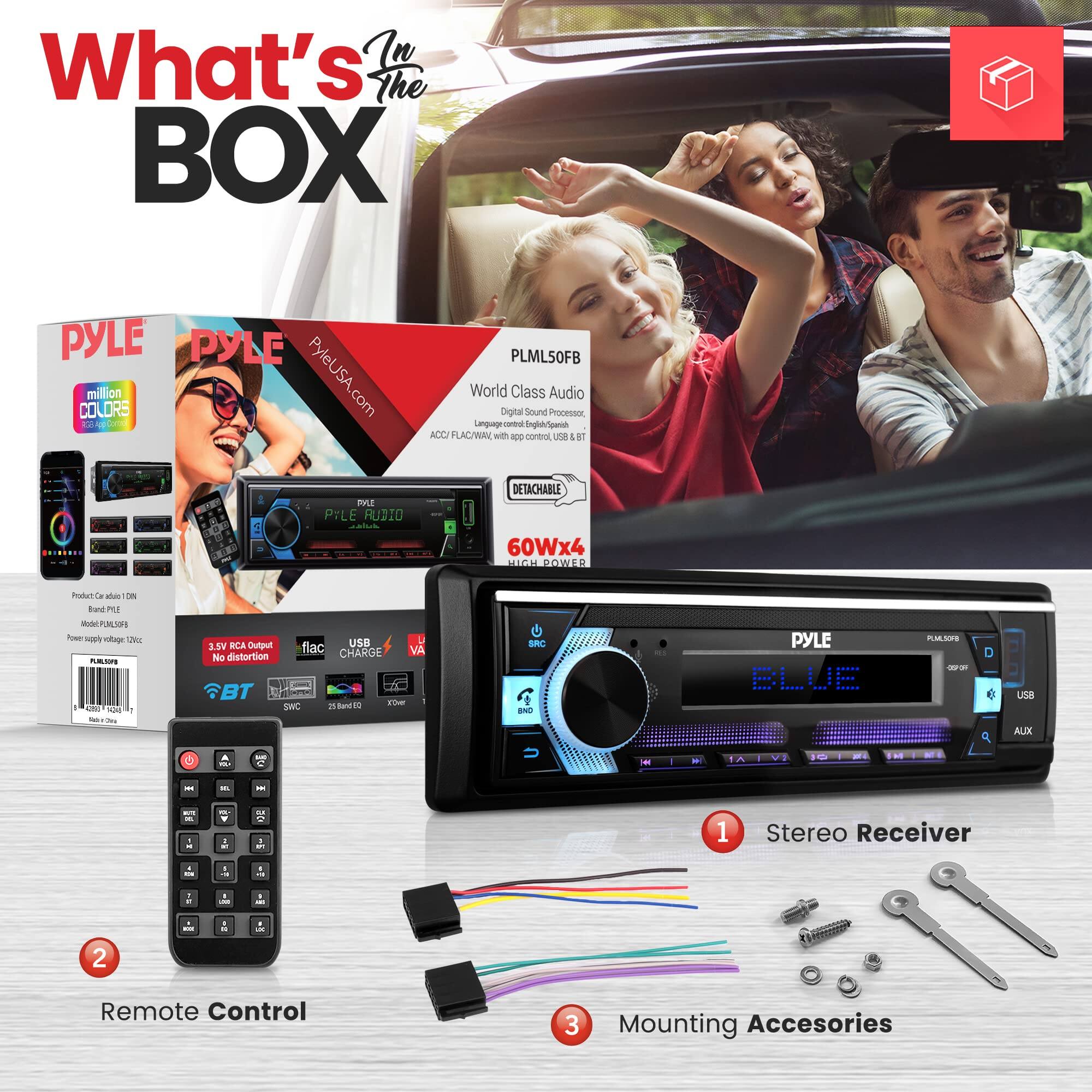 What's In The BOX

PYLE

PYLEUSA.com

PLML50FB

World Class Audio Digital Sound Processor

Language: English

ACC/FLAC/WAV with app content

DETACHABLE

60Wx4

HIGH POWER

FLAC

USB CHARGE

3.5W OUTPUT

No Distortion

BT

SWC

PYLE BLUE

Stereo Receiver

Remote Control

Mounting Accessories
