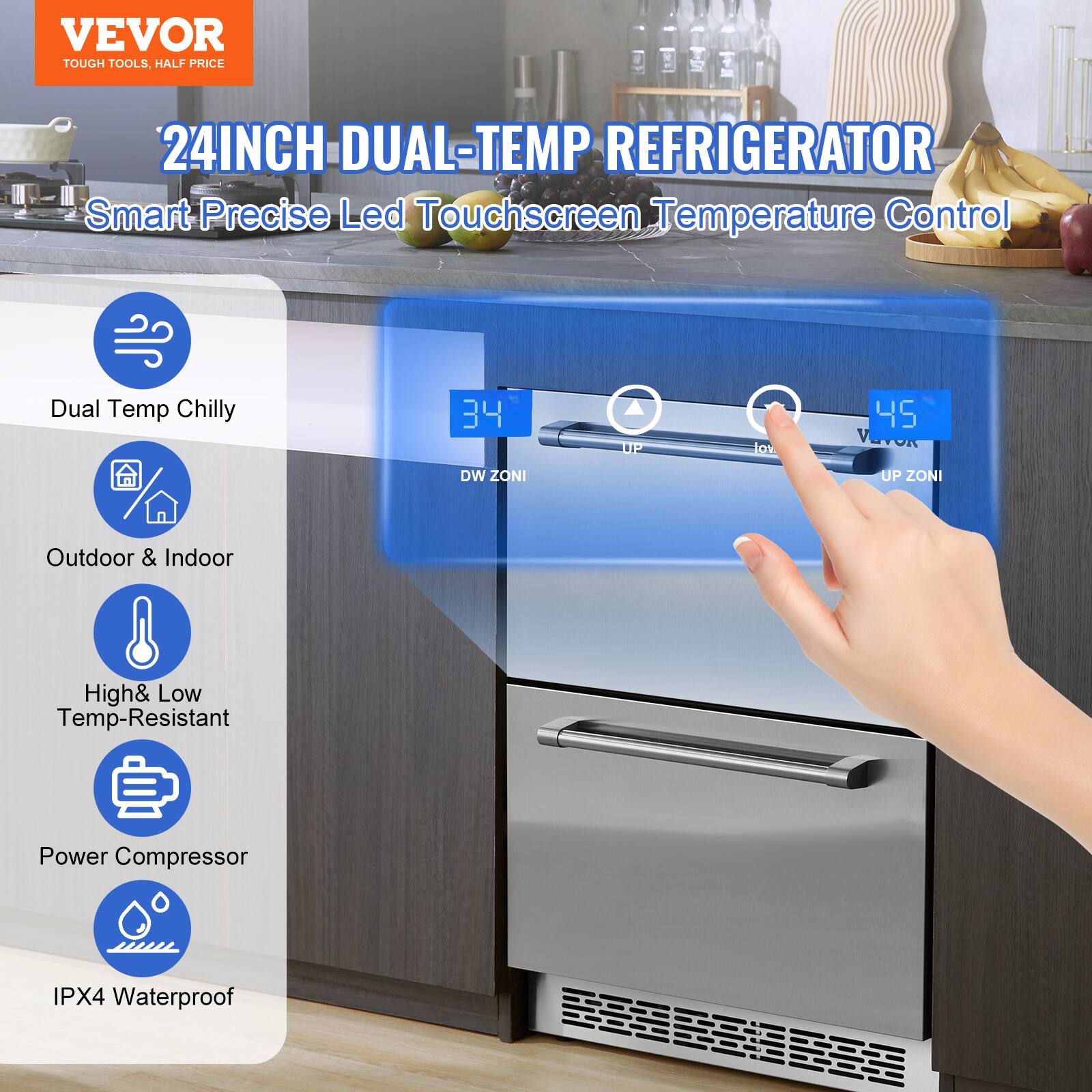 VEVOR  
TOUGH TOOLS, HALF PRICE  

24INCH DUAL-TEMP REFRIGERATOR  
Smart Precise Led Touchscreen Temperature Control  

- Dual Temp Chilly  
- Outdoor & Indoor  
- High & Low Temp-Resistant  
- Power Compressor  
- IPX4 Waterproof  

DW ZONI: 34  
UP ZONI: 45
