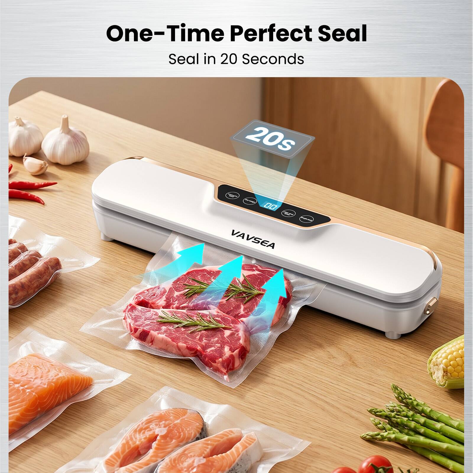 One-Time Perfect Seal  
Seal in 20 Seconds  
20s  
S  
00  
E  
VA  
VAVSEA