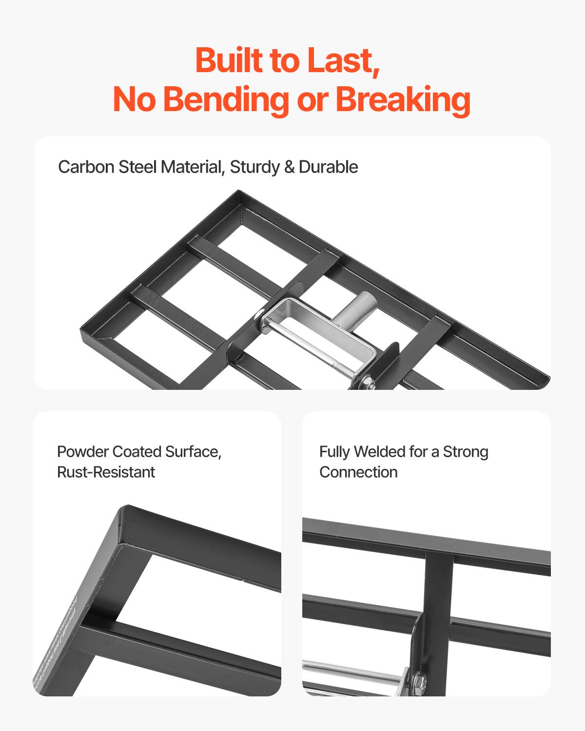 Built to Last, No Bending or Breaking

Carbon Steel Material, Sturdy & Durable

Powder Coated Surface, Rust-Resistant

Fully Welded for a Strong Connection