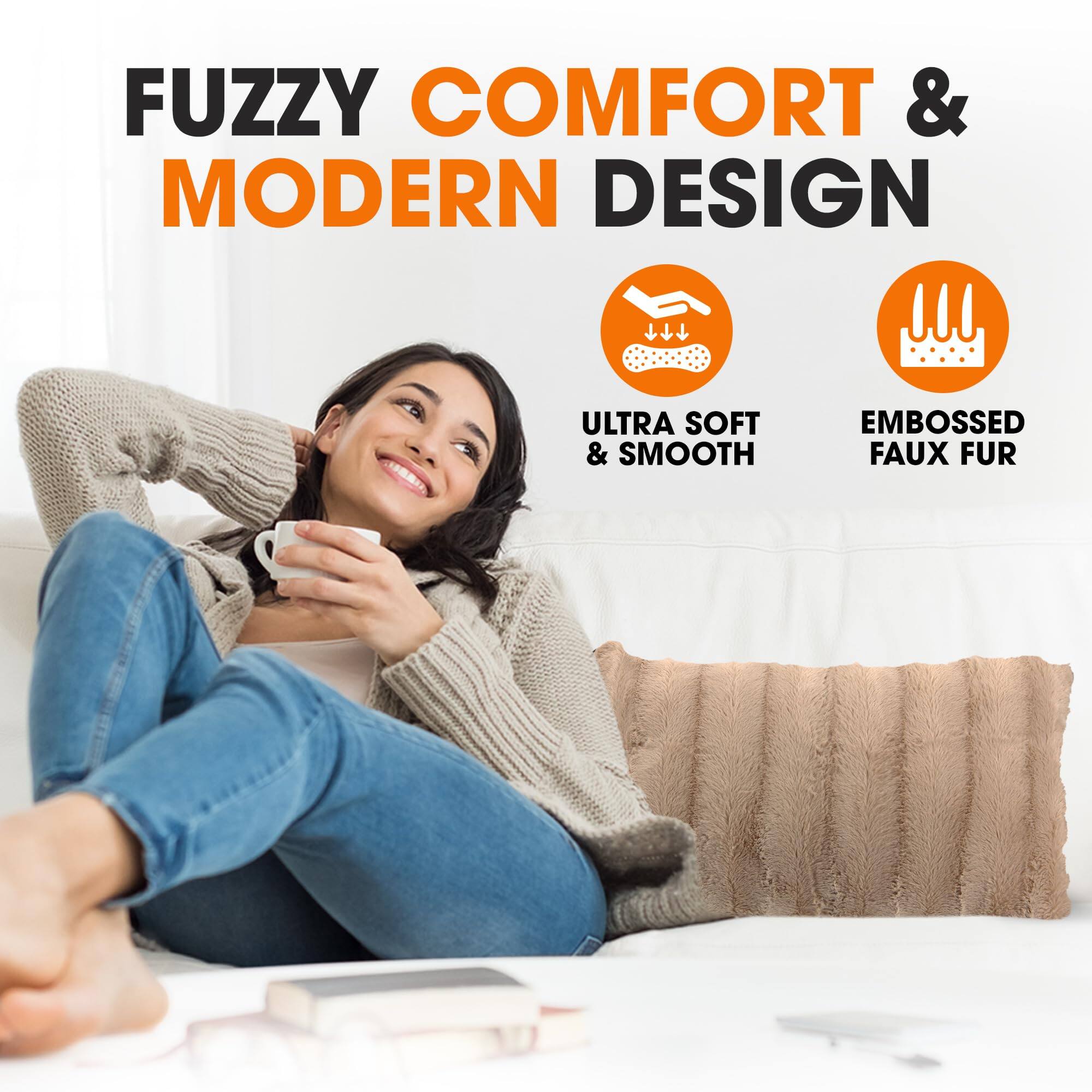 FUZZY COMFORT & MODERN DESIGN

ULTRA SOFT & SMOOTH

EMBOSSED FAUX FUR
