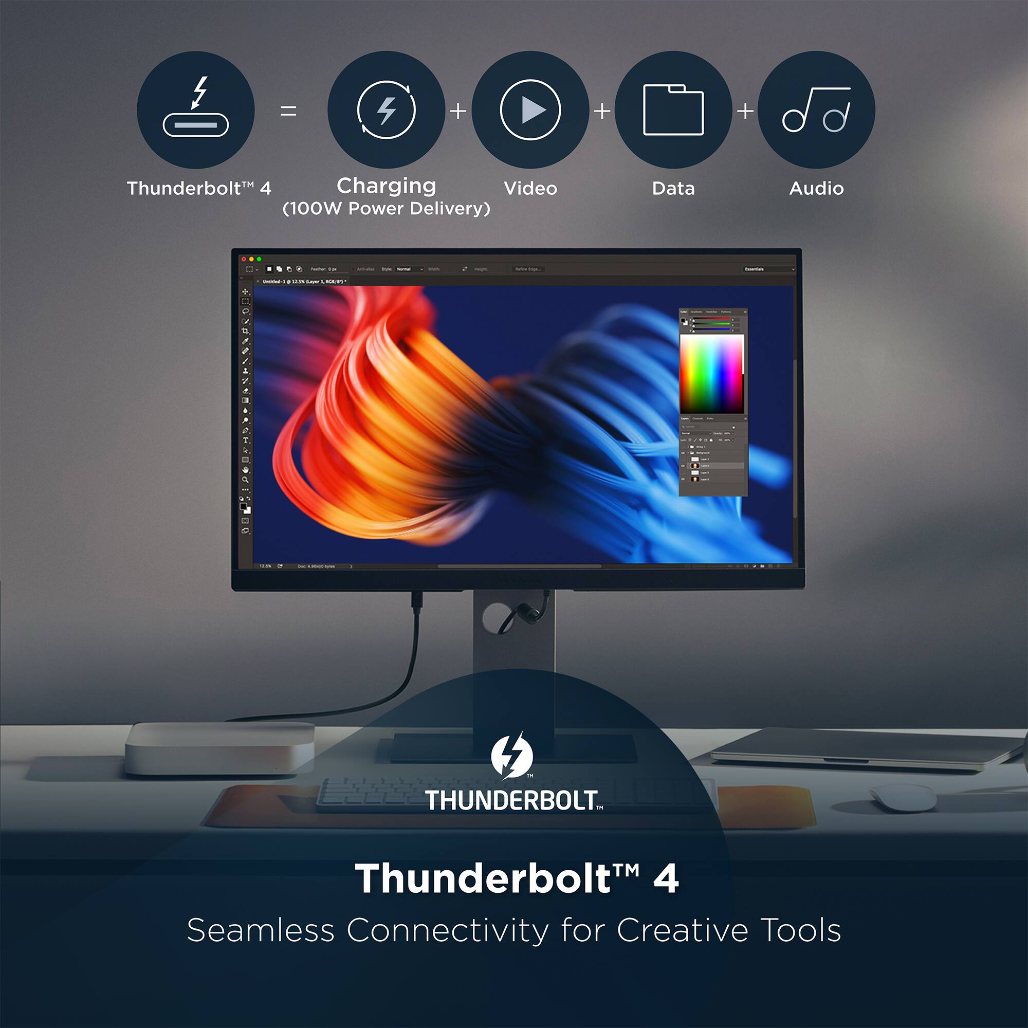 Thunderbolt 4 (100W Power Delivery) Charging Video Data Audio

Thunderbolt 4
Seamless Connectivity for Creative Tools