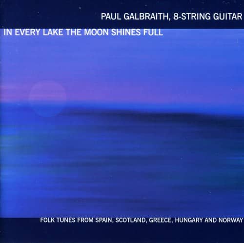 Paul Galbraith - In Every Lake the Moon Shines Full  - COMPACT DISCS