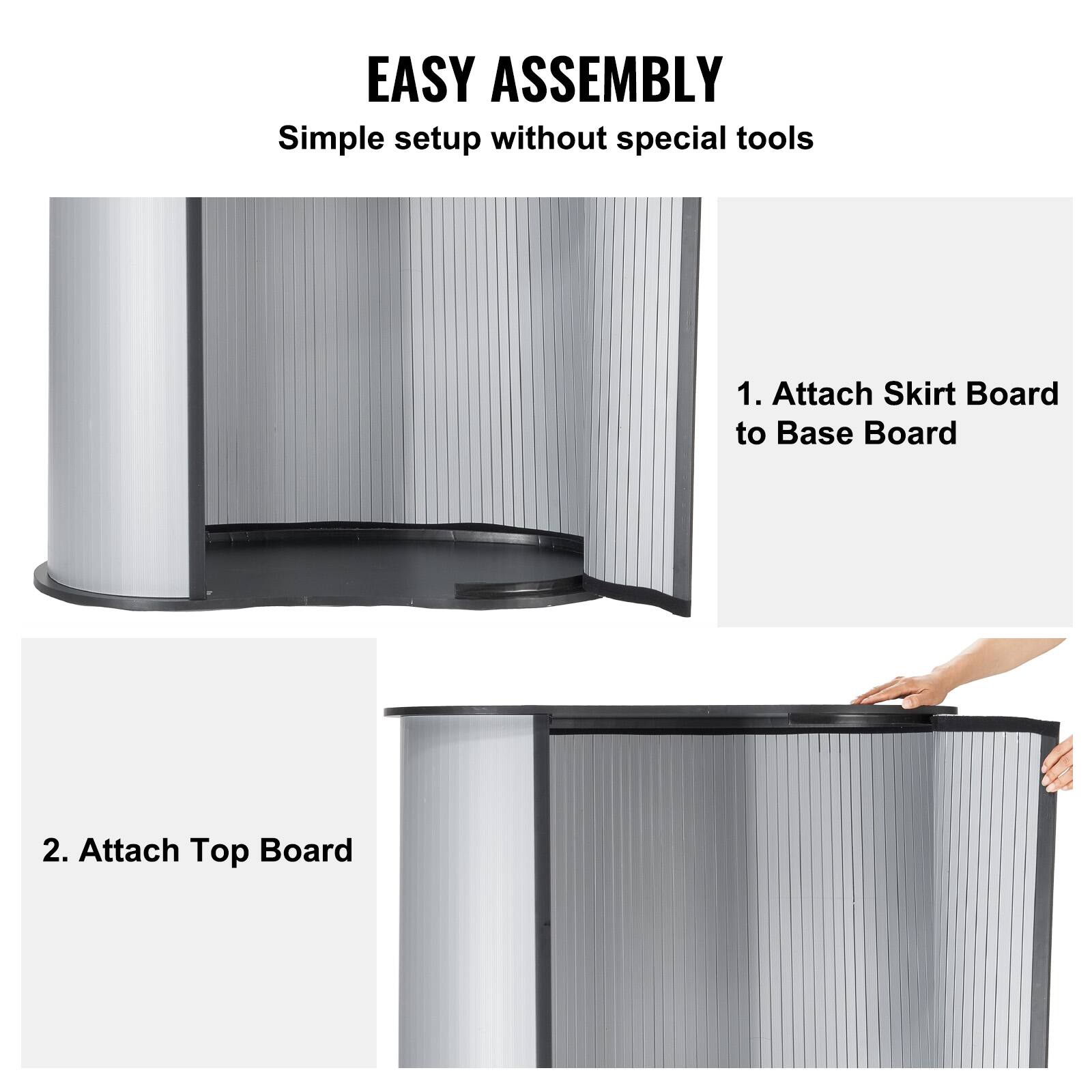 EASY ASSEMBLY  
Simple setup without special tools

1. Attach Skirt Board to Base Board

2. Attach Top Board