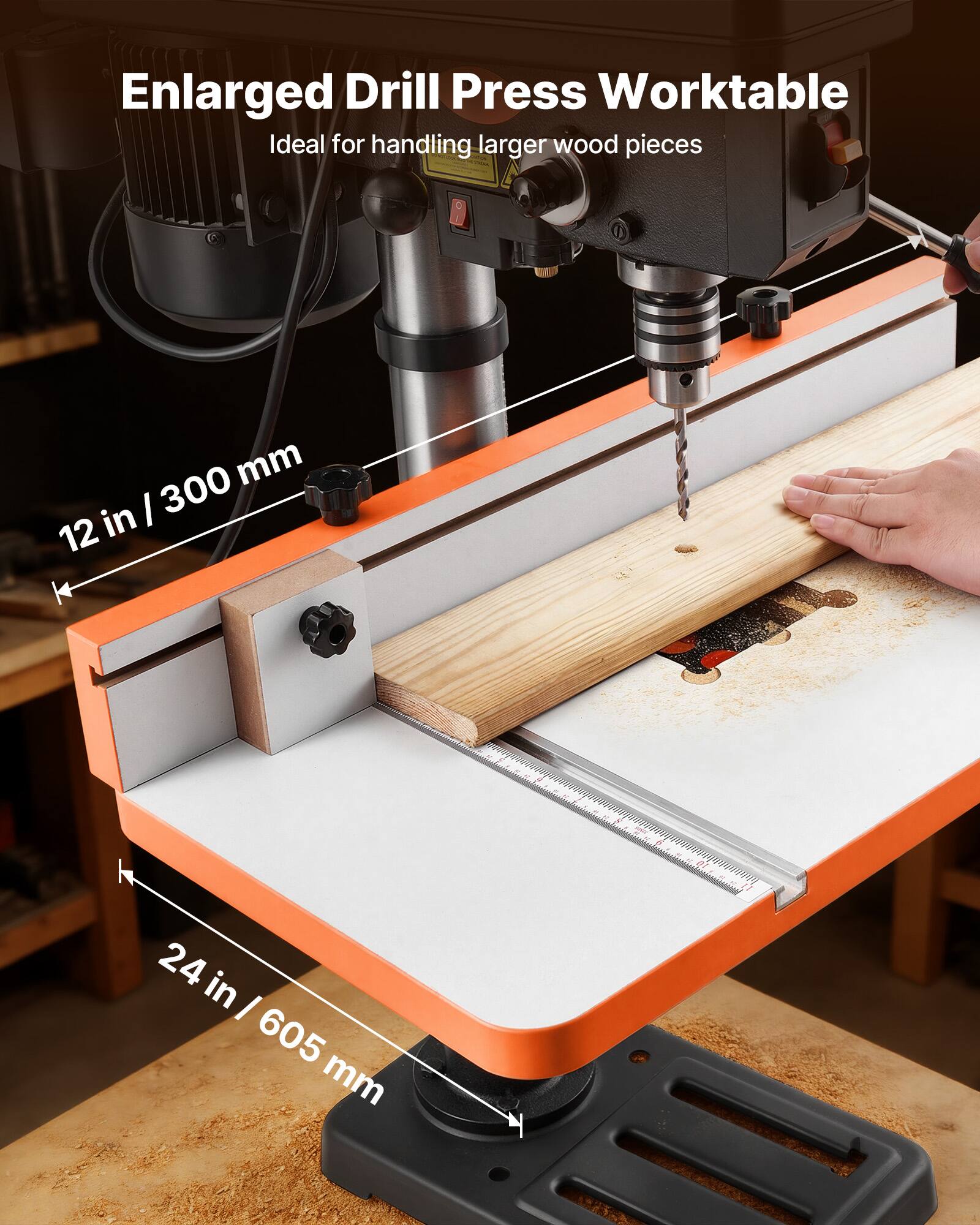Enlarged Drill Press Worktable  
Ideal for handling larger wood pieces  

12 in / 300 mm  
24 in / 605 mm