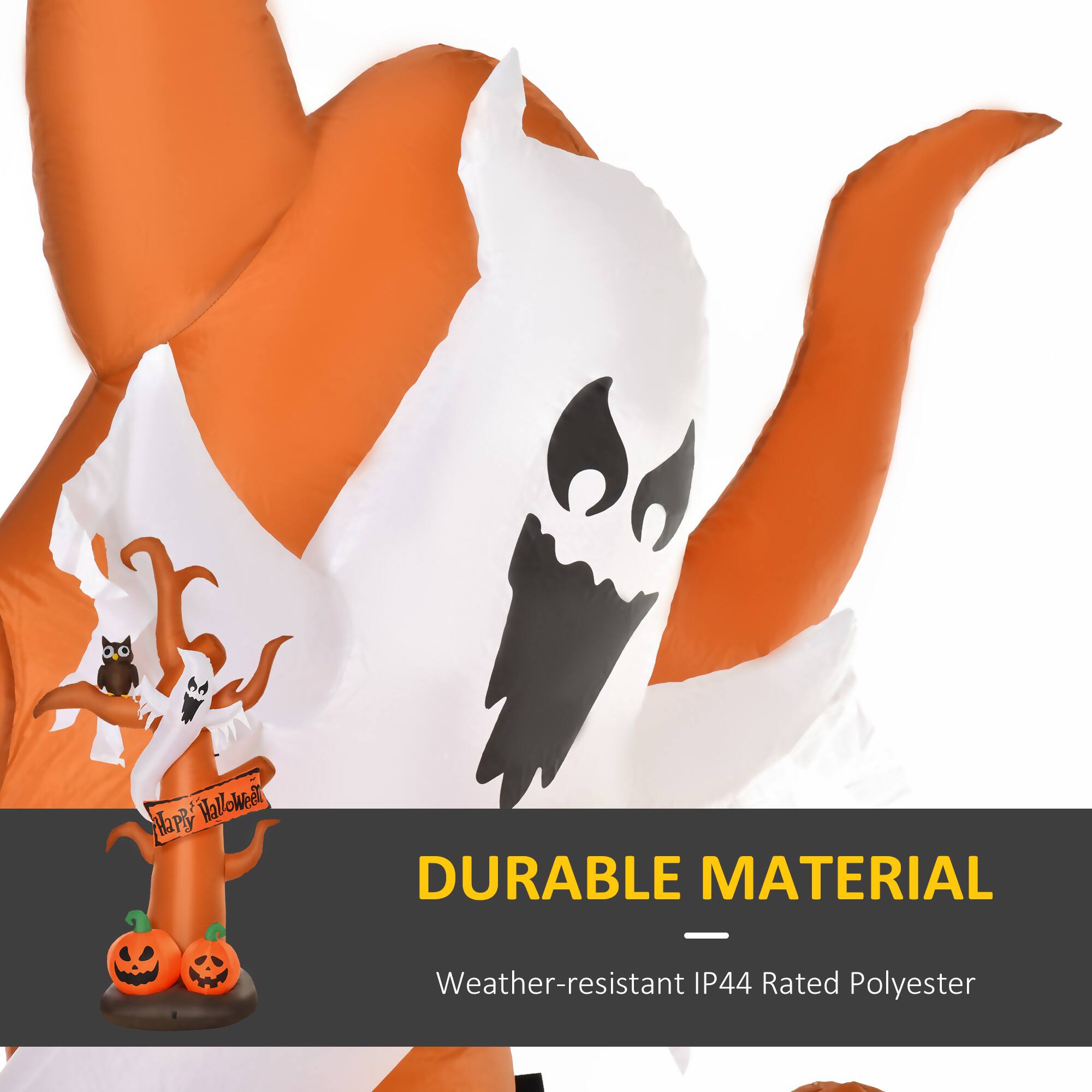 Happy Halloween

DURABLE MATERIAL

Weather-resistant IP44 Rated Polyester