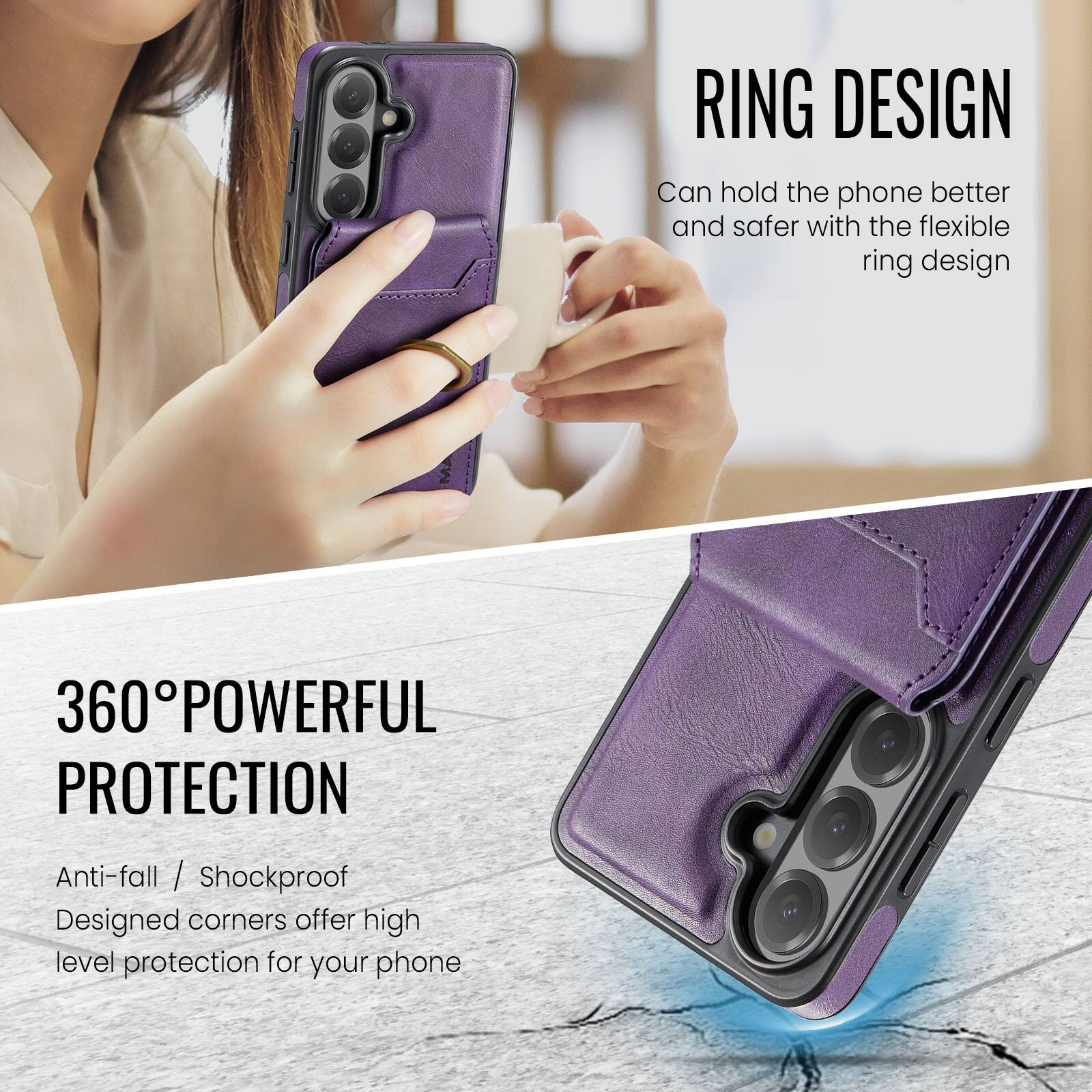 RING DESIGN  
Can hold the phone better and safer with the flexible ring design

360° POWERFUL PROTECTION  
Anti-fall / Shockproof  
Designed corners offer high level protection for your phone