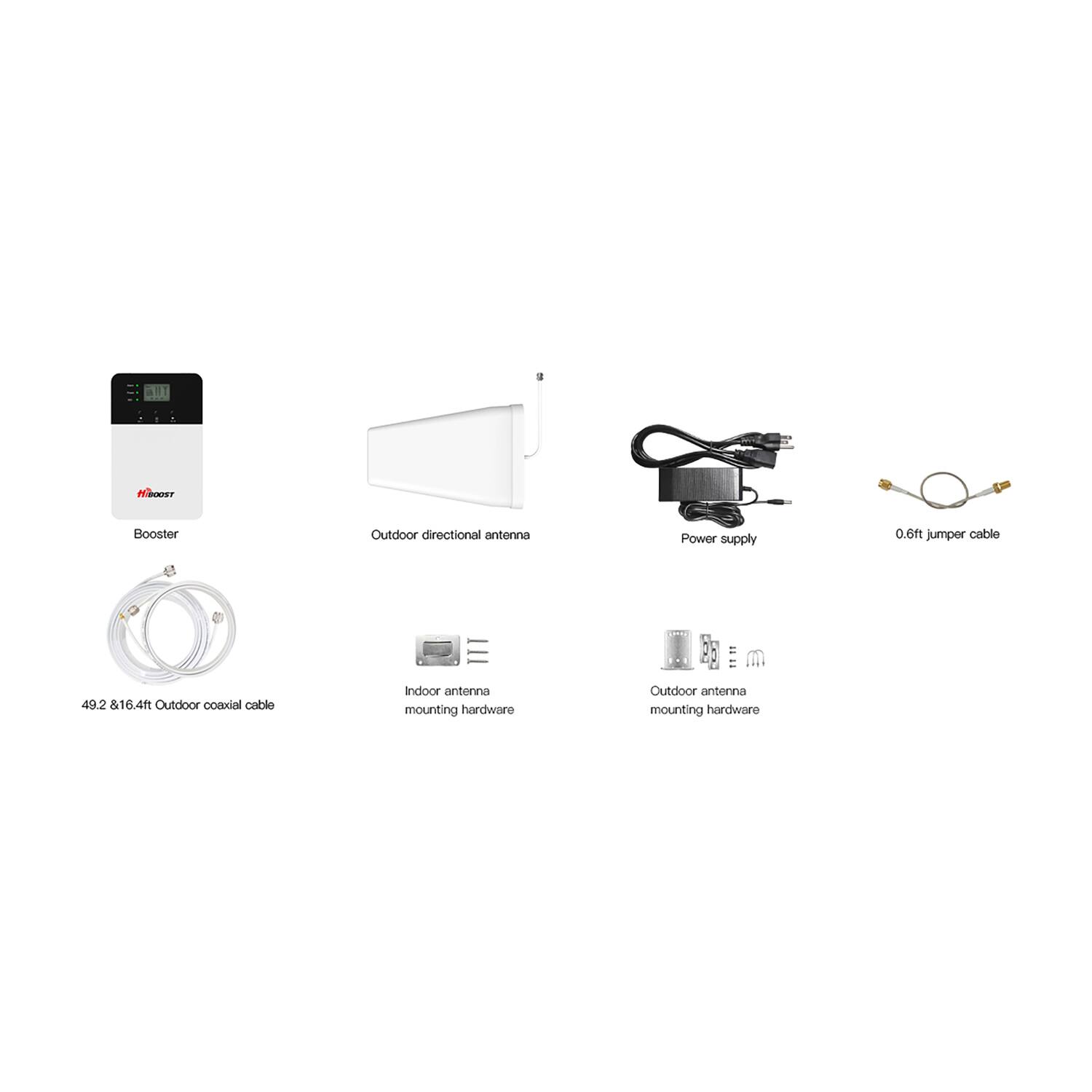 - Booster
- Outdoor directional antenna
- Power supply
- 0.6ft jumper cable
- 49.2 & 16.4ft Outdoor coaxial cable
- Indoor antenna mounting hardware
- Outdoor antenna mounting hardware