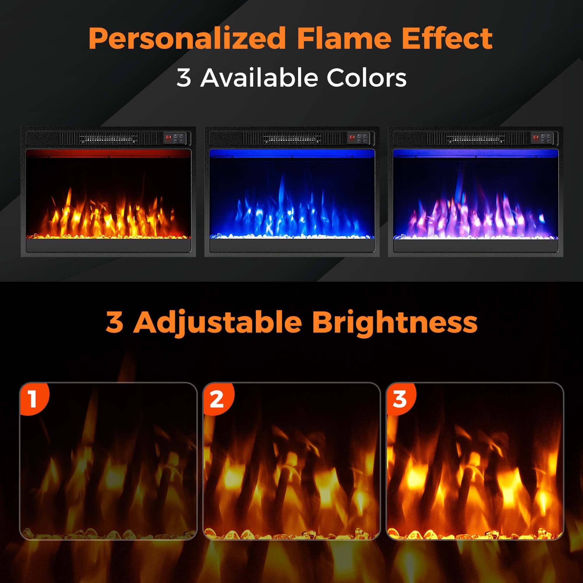 Personalized Flame Effect  
3 Available Colors  

3 Adjustable Brightness  
1  
2  
3