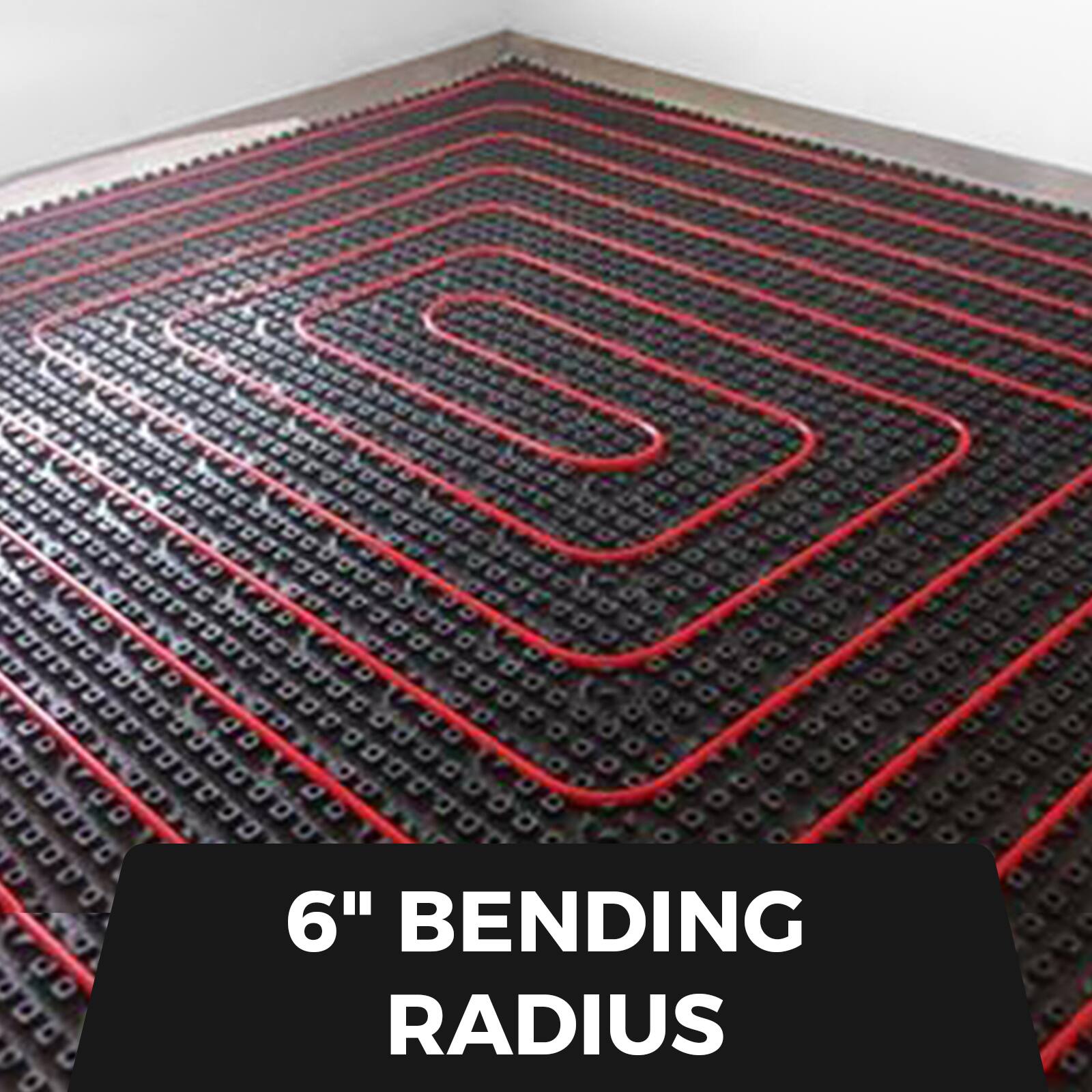 6" BENDING RADIUS