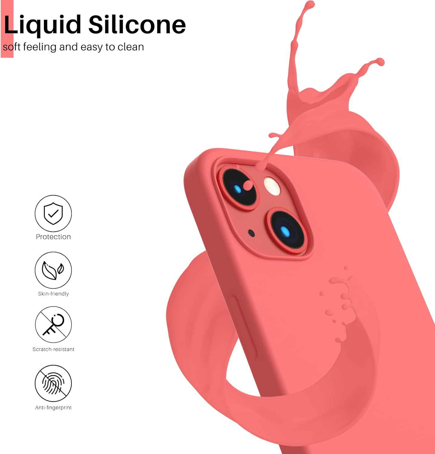 Liquid Silicone, soft feeling and easy to clean, Protection, Skin-friendly, Scratch-resistant, Anti-fingerprint