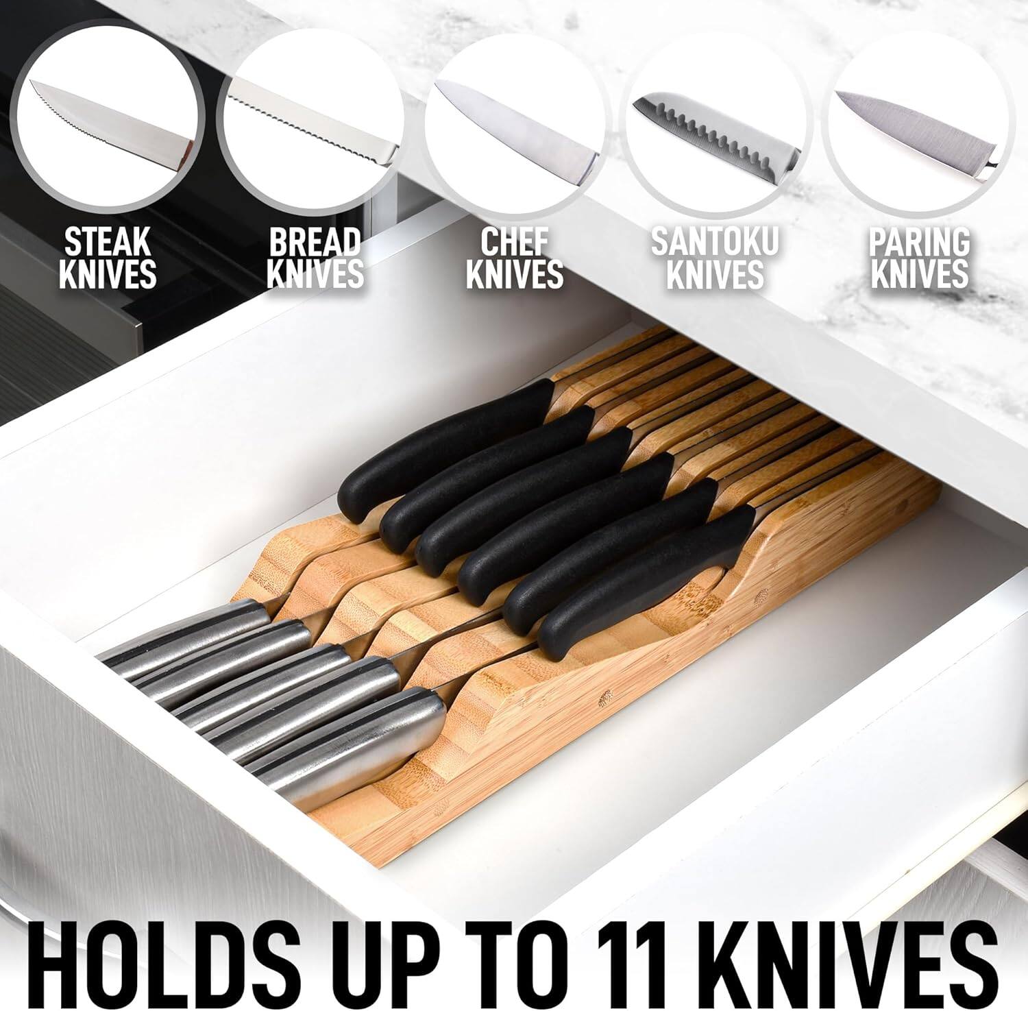 STEAK KNIVES  
BREAD KNIVES  
CHEF KNIVES  
SANTOKU KNIVES  
PARING KNIVES  

HOLDS UP TO 11 KNIVES