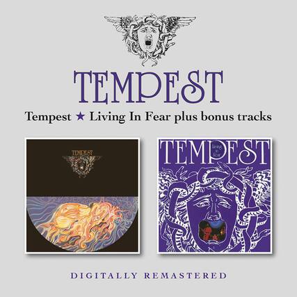 TEMPEST
Tempest ★ Living In Fear plus bonus tracks
DIGITALLY REMASTERED