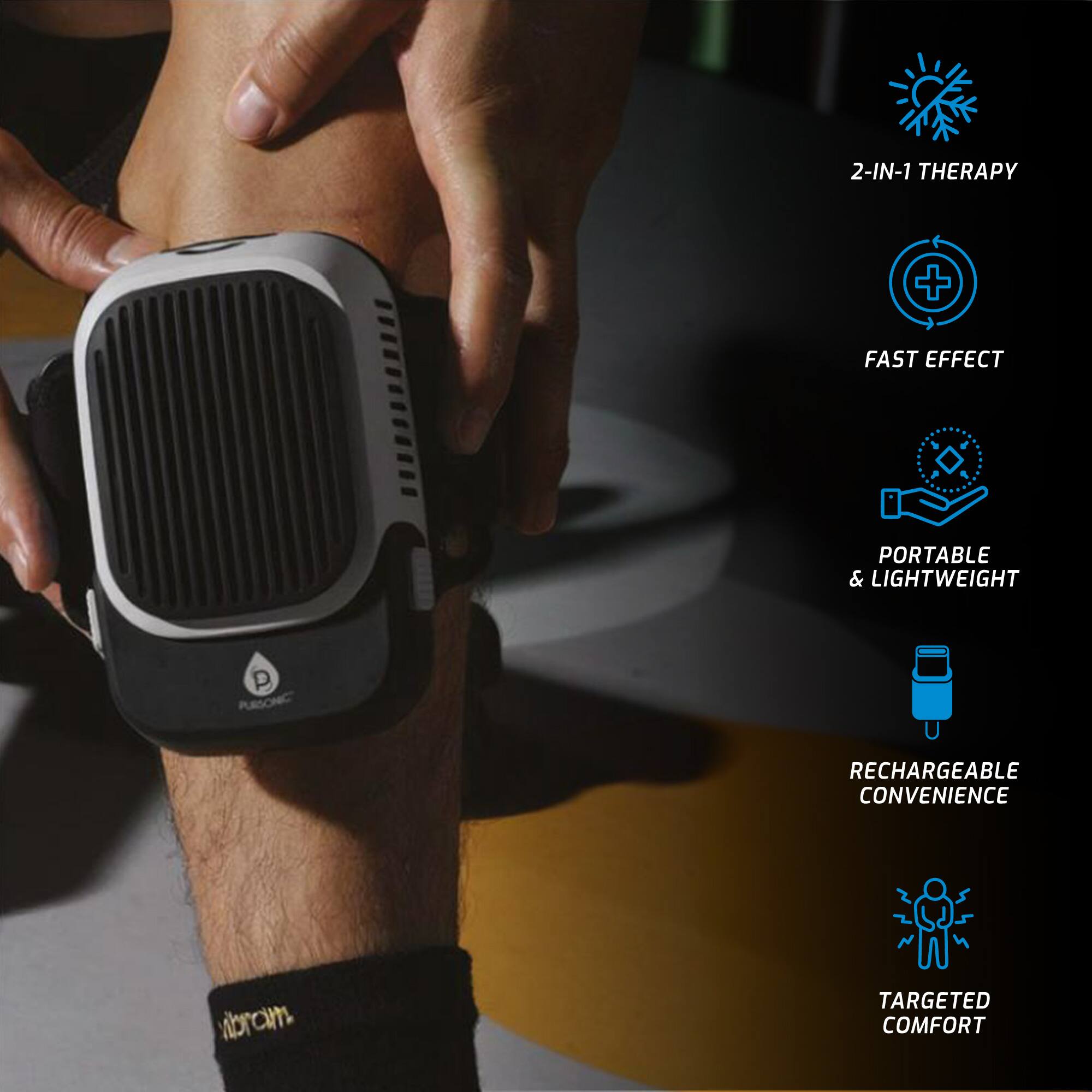 2-IN-1 THERAPY  
FAST EFFECT  
PORTABLE & LIGHTWEIGHT  
RECHARGEABLE CONVENIENCE  
TARGETED COMFORT