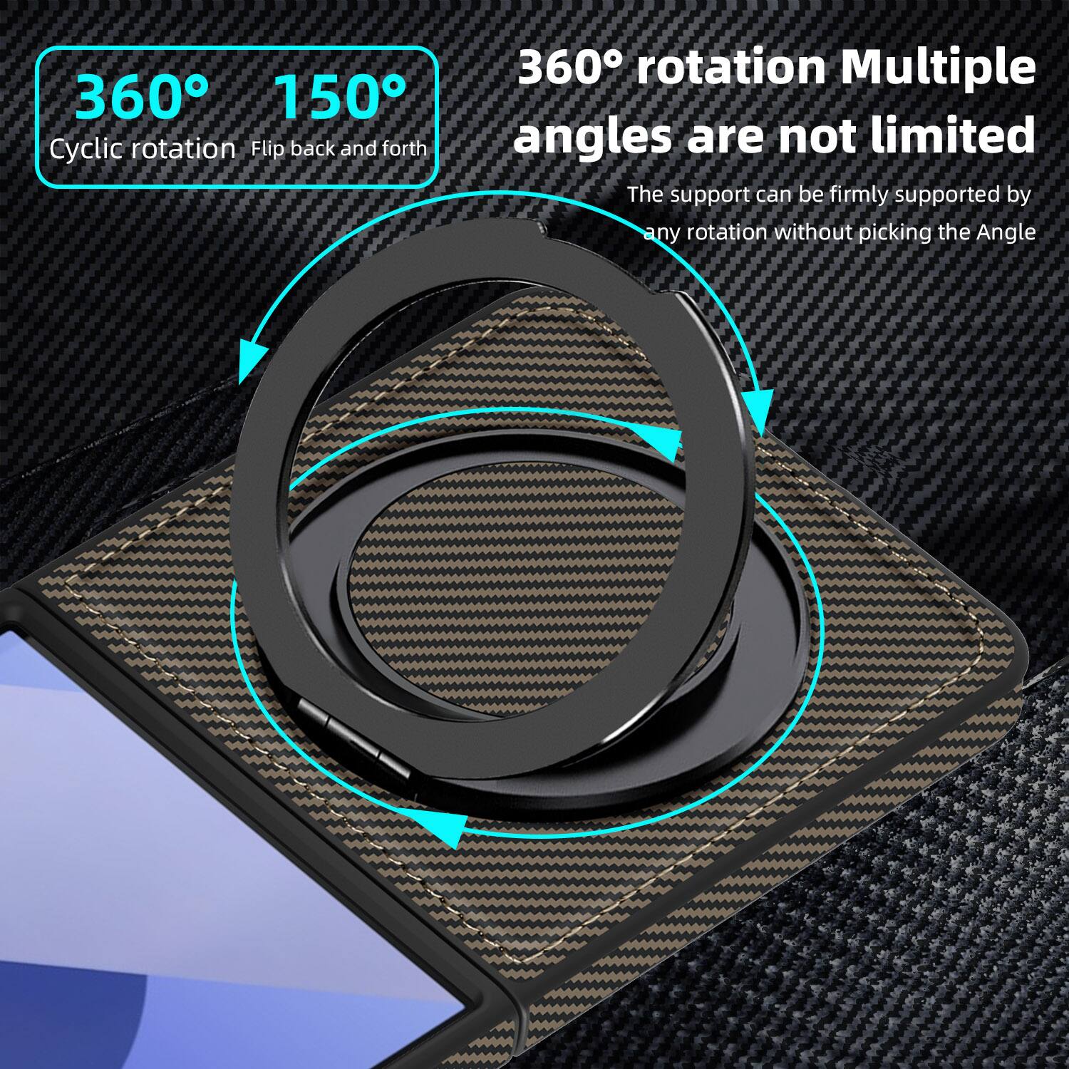 360° 150°  
Cyclic rotation Flip back and forth  
360° rotation Multiple angles are not limited  
The support can be firmly supported by any rotation without picking the Angle