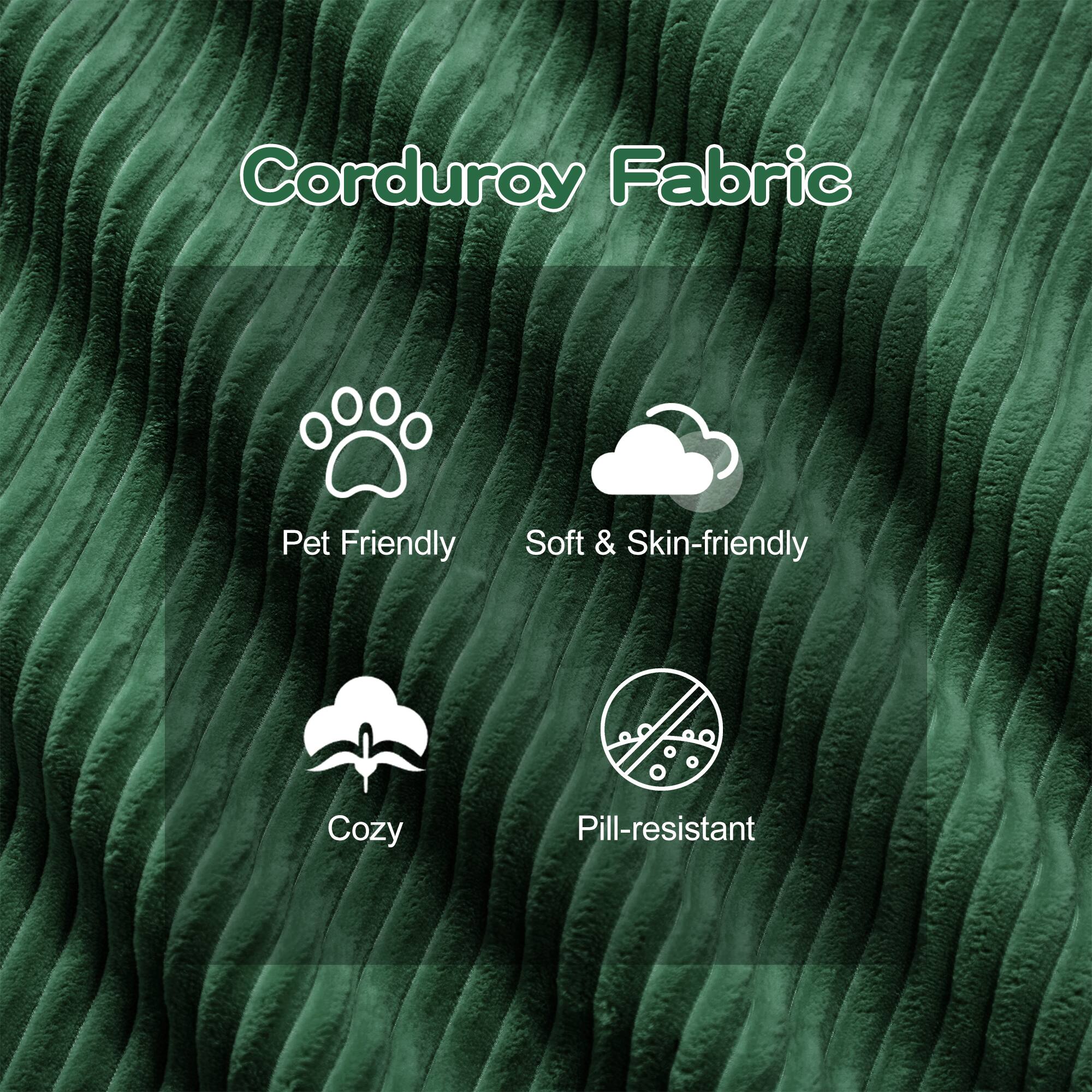 Corduroy Fabric

- Pet Friendly
- Soft & Skin-friendly
- Cozy
- Pill-resistant