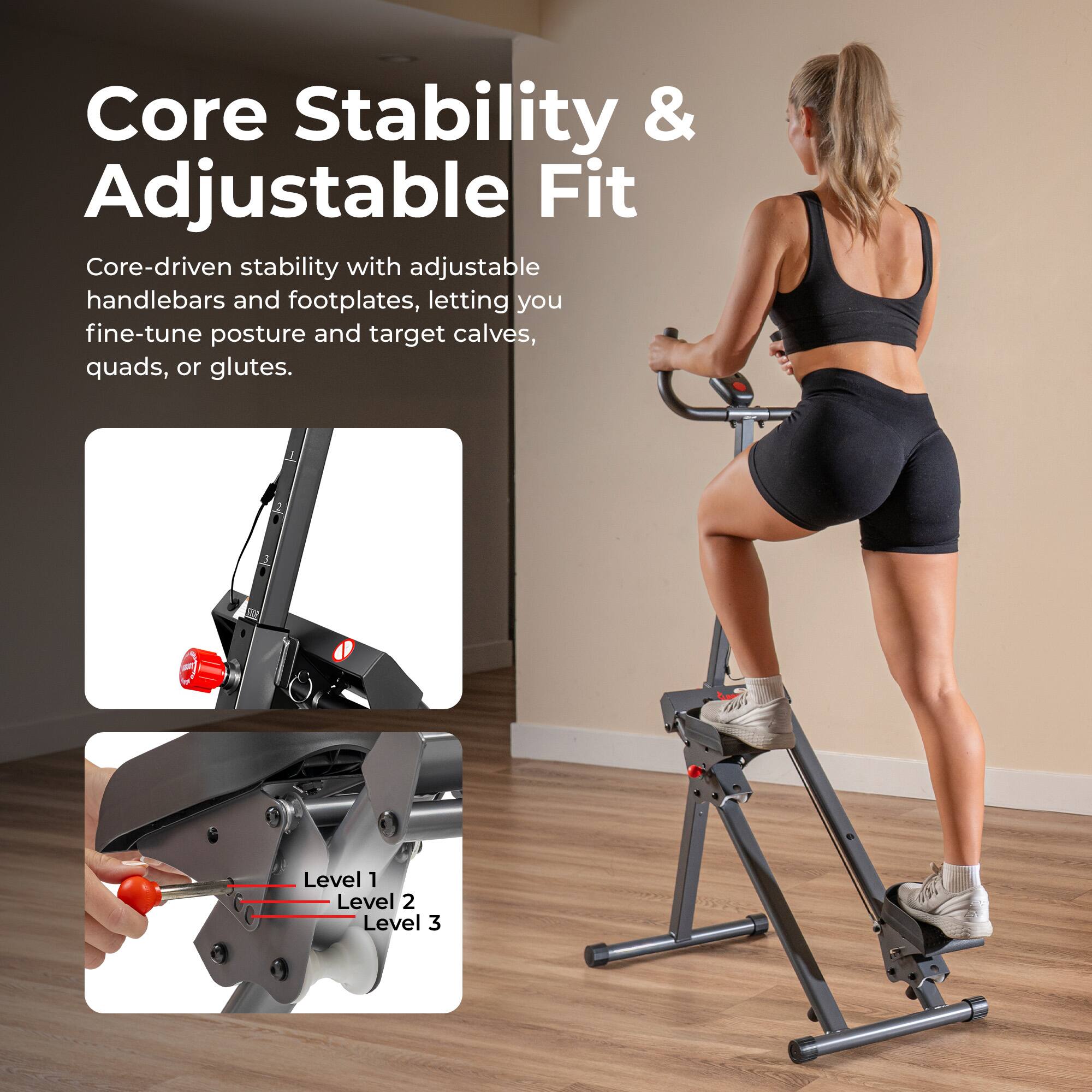 Core Stability & Adjustable Fit

Core-driven stability with adjustable handlebars and footplates, letting you fine-tune posture and target calves, quads, or glutes.

Level 1  
Level 2  
Level 3