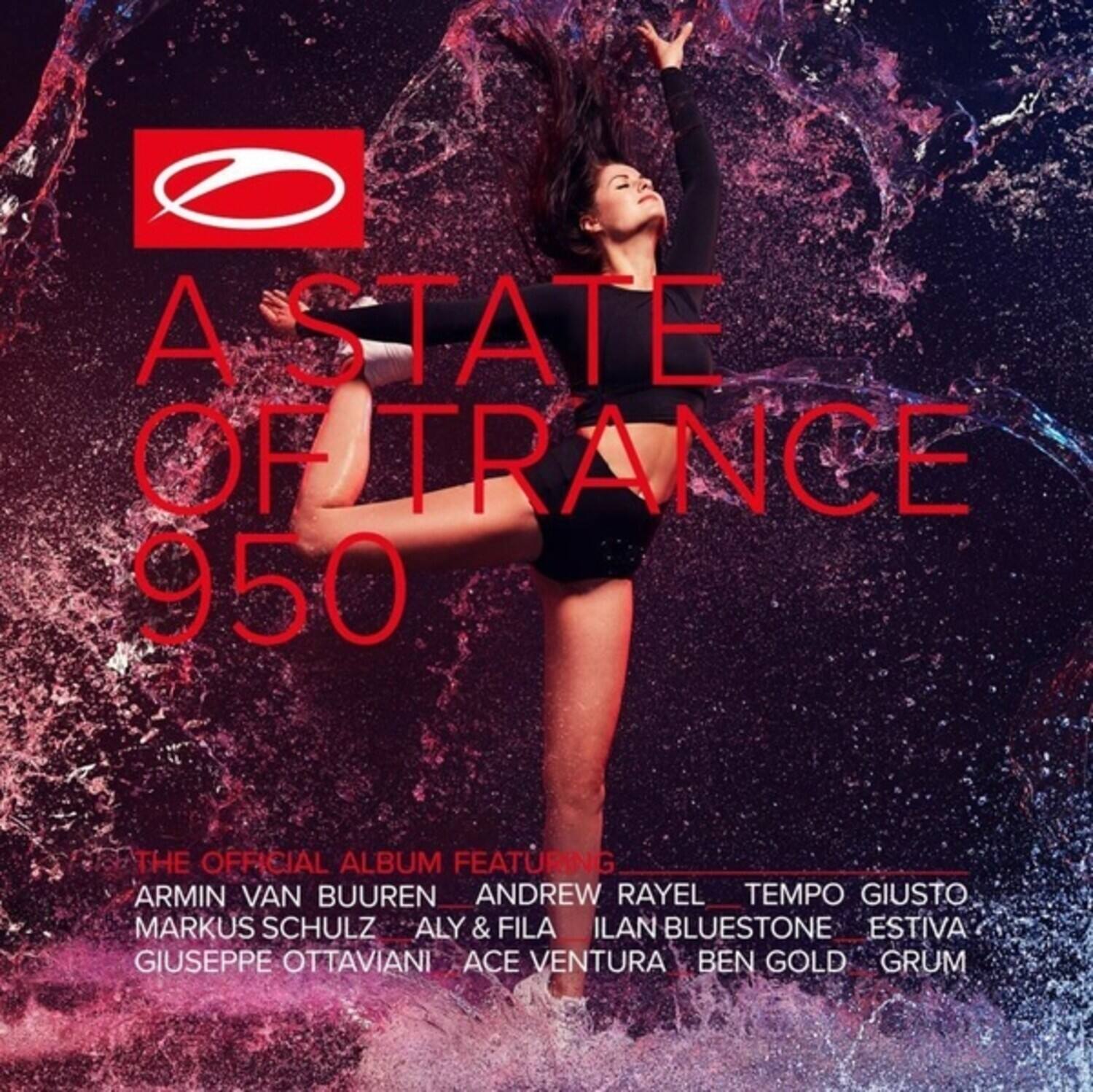 A STATE OF TRANCE 950

THE OFFICIAL ALBUM FEATURING

ARMIN VAN BUUREN  
ANDREW RAYEL  
TEMPO GIUSTO  
MARKUS SCHULZ  
ALY & FILA  
ILAN BLUESTONE  
ESTIVA  
GIUSEPPE OTTAVIANI  
ACE VENTURA  
BEN GOLD  
GRUM