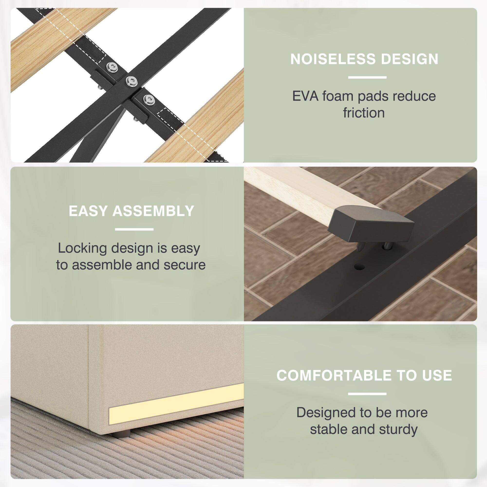 - **NOISELESS DESIGN**  
  EVA foam pads reduce friction

- **EASY ASSEMBLY**  
  Locking design is easy to assemble and secure

- **COMFORTABLE TO USE**  
  Designed to be more stable and sturdy