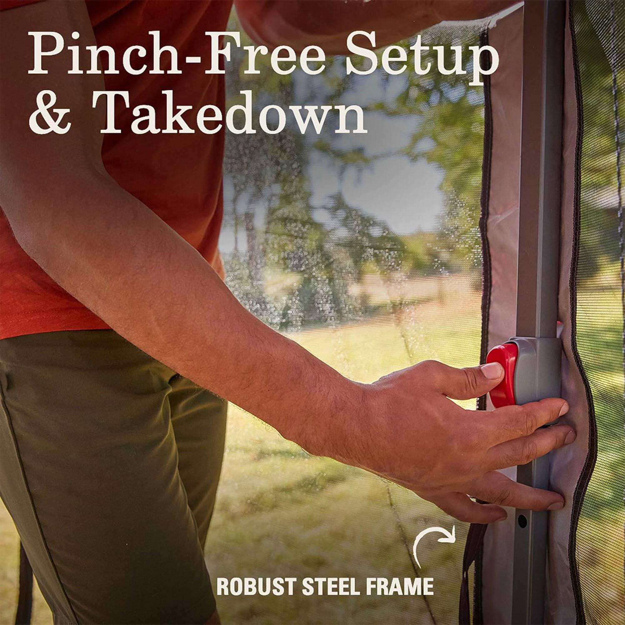 Pinch-Free Setup & Takedown  
ROBUST STEEL FRAME