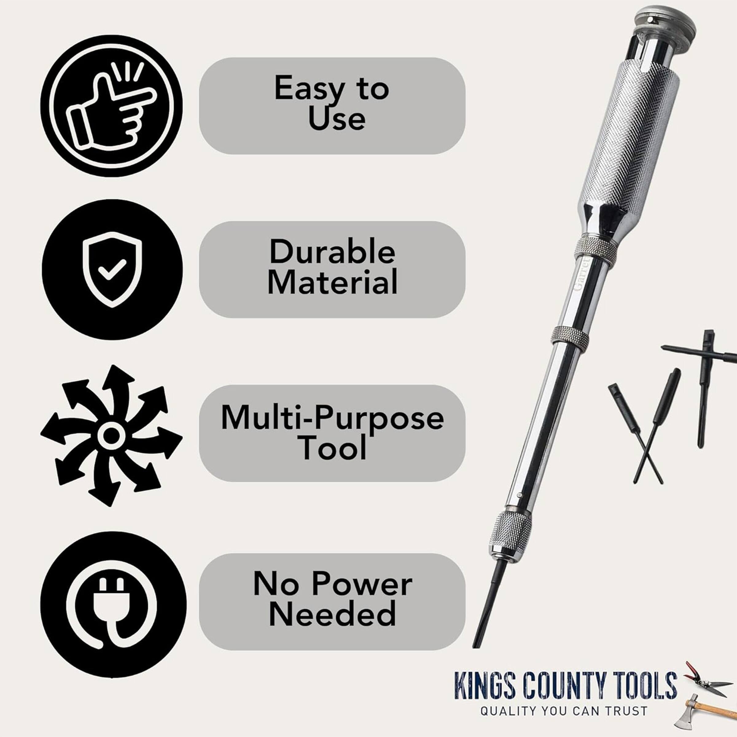 Easy to Use  
Durable Material  
Multi-Purpose Tool  
No Power Needed  

KINGS COUNTY TOOLS  
QUALITY YOU CAN TRUST