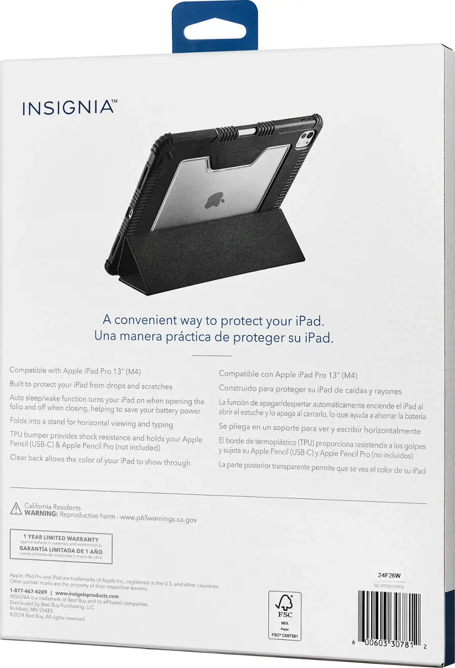INSIGNIA A convenient way to protect your iPad. Una manera prctica de proteger su iPad. Compatible with Apple iPad Pro 13" (M4) Compatible con Apple iPad Pro 13" (M4) Built protect your iPad from drops and scratches. Construido para proteger iPad de cadas rayones. Auto sleep/wake function turns iPad when your opening the funcin de folio and off when apagar/despertar automticamente enciende iPad closing, helping save your battery power. Abrir estuche apaga cerrarlo, que ayuda ahorrar bateria. Folds into stand for horizontal viewing and typing. Se pliega soporte para ver escribir horizontalmente. TPU bumper provides shock resistance and holds your Apple borde de Pencil (USB-C) Apple Pencil Pro (not termoplstico (TPU) proporciona resistencia los golpes included) sujeta Apple Pencil (USB-C) Apple Pencil Pro (no incluidos) Clear back allows the color of your iPad show through. Parte posterior transparente permite que vea color de iPad. California Residents.