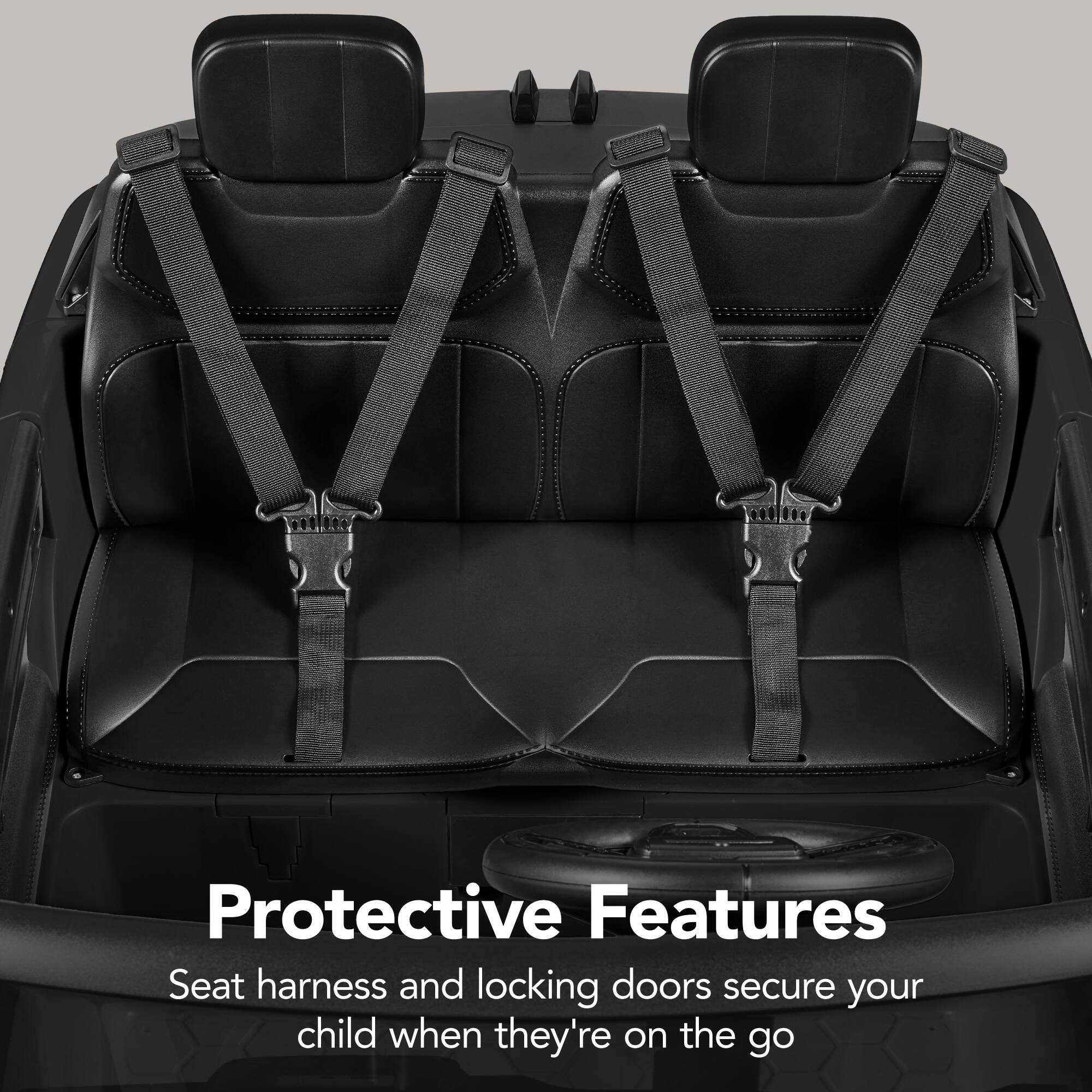 Protective Features
Seat harness and locking doors secure your child when they're on the go
