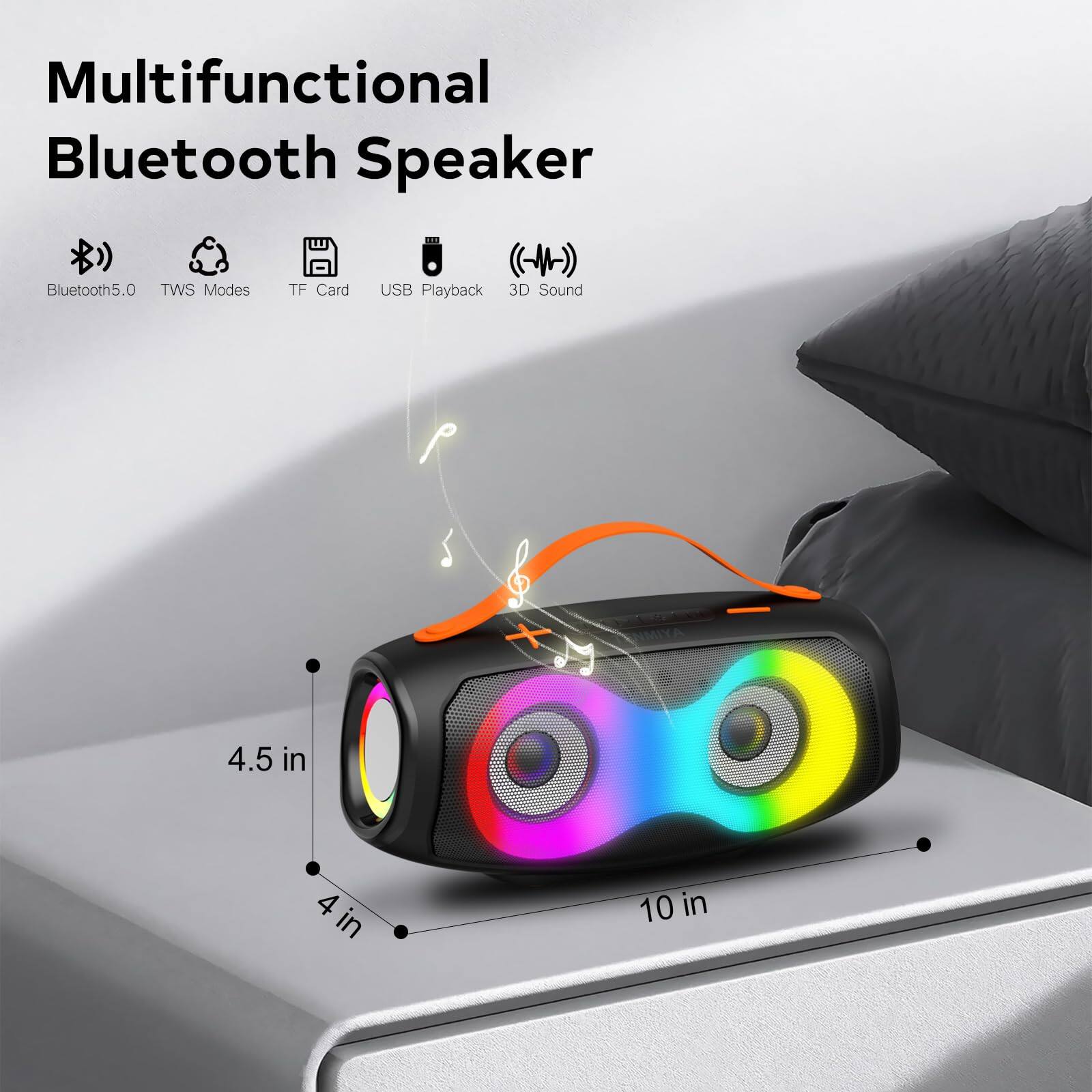 Multifunctional Bluetooth Speaker

- Bluetooth5.0
- TWS Modes
- TF Card
- USB Playback
- 3D Sound

4.5 in  
4 in  
10 in