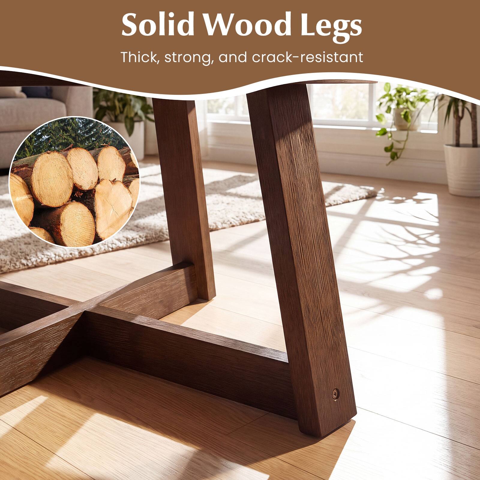 Solid Wood Legs  
Thick, strong, and crack-resistant