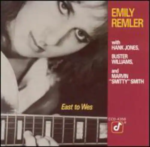 EMILY REMLER  
with HANK JONES, BUSTER WILLIAMS and "SMITTY" SMITH  

East to West  
CCO-4358