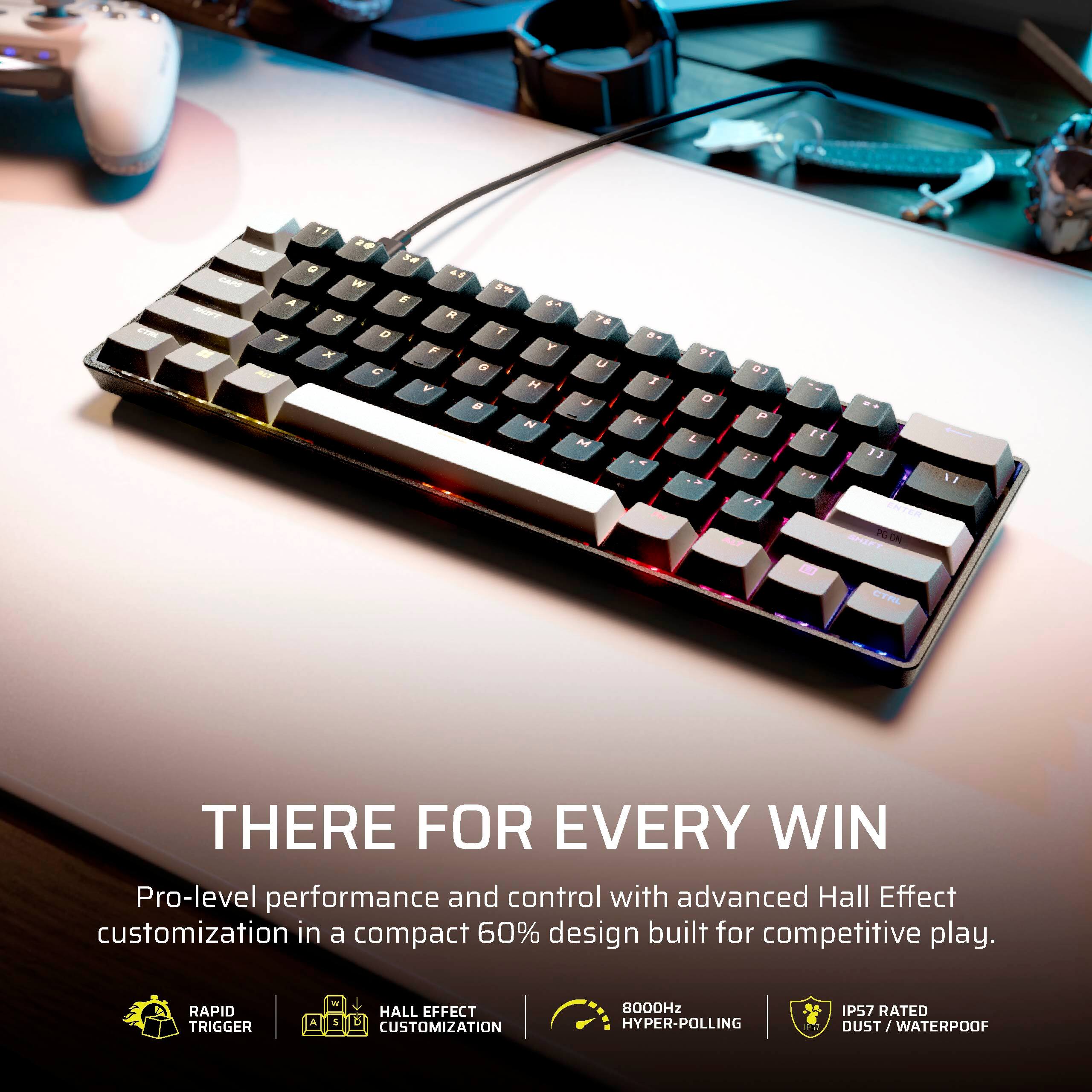 - S9 . W 20 A E * R D T I i F Y x C G V H O N  U J M I K - 1 D Z - DJ P 17 E - CE DD CTAL THERE FOR EVERY WIN Pro-level performance and control with advanced Hall Effect customization in a compact 60% design built for competitive play. RAPID TRIGGER A - 5 HALL EFFECT B CUSTOMIZATION 8000Hz HYPER-POLLING IP57 RATED DUST / WATERPROOF