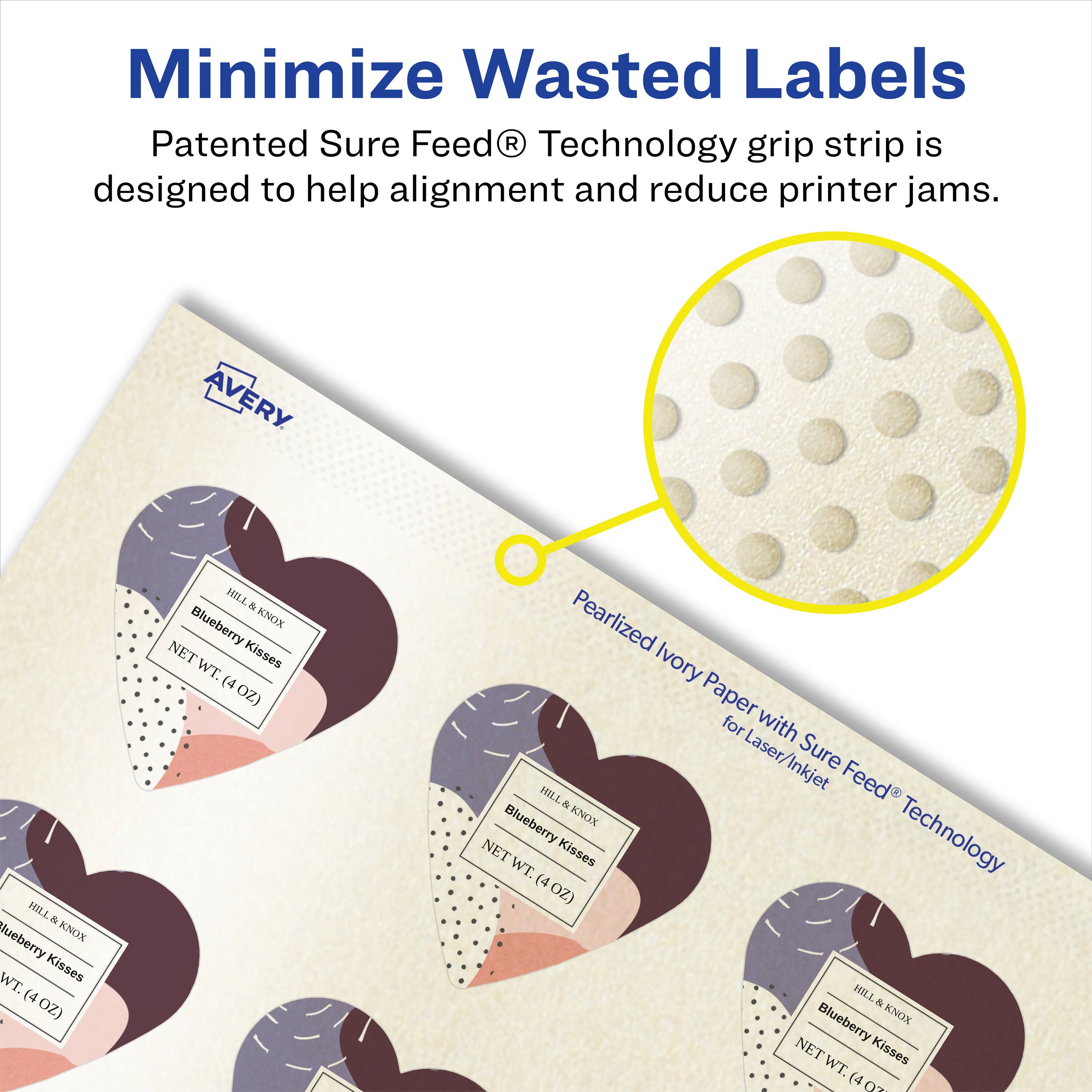 Minimize Wasted Labels

Patented Sure Feed® Technology grip strip is designed to help alignment and reduce printer jams.

AVERY

HILL & KNOX Blueberry Kisses NET WT. (4 OZ)

Pearlized Ivory Paper for Laser/Inkjet with Sure Feed® Technology