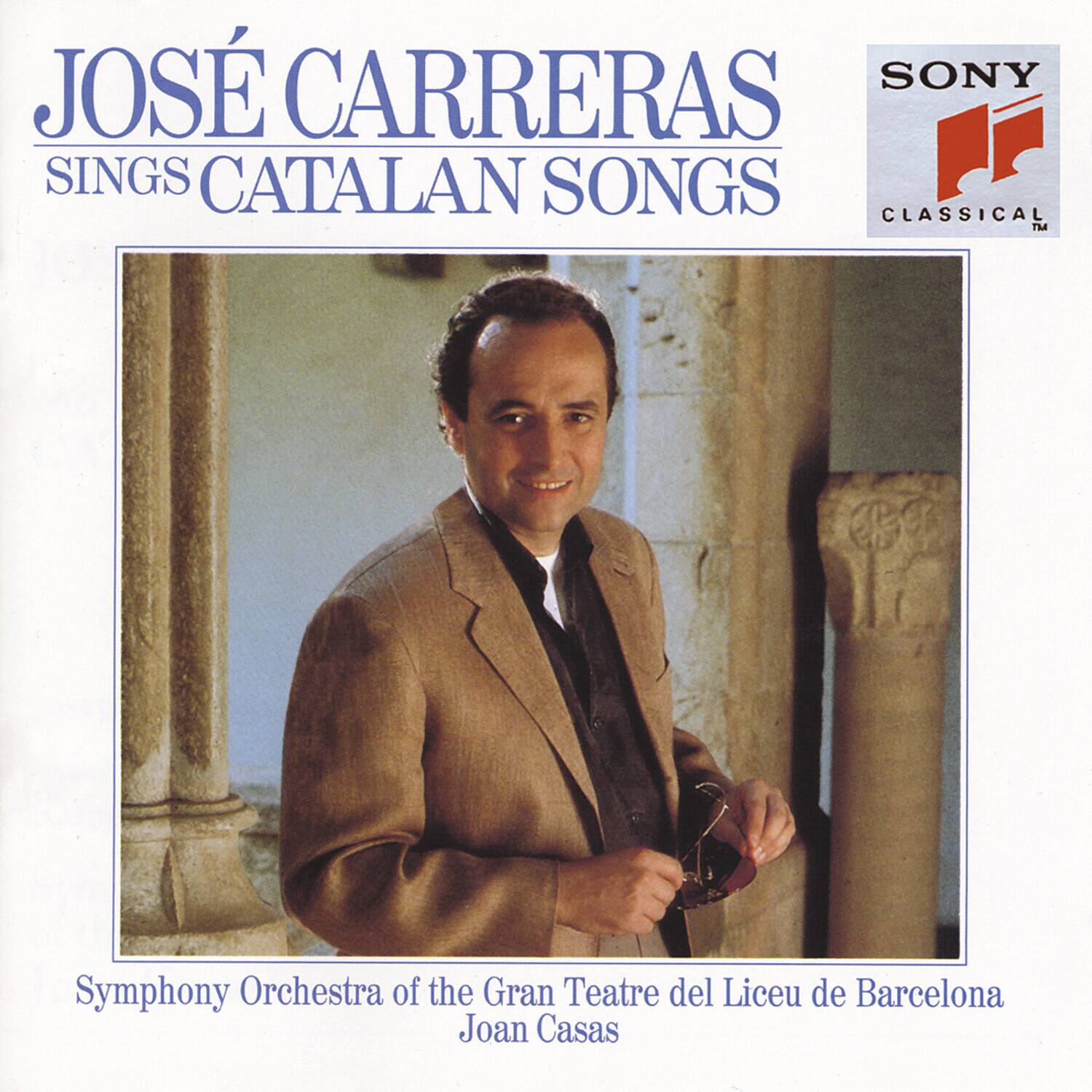 JOSE CARRERAS  
SINGS CATALAN SONGS  

Symphony Orchestra of the Gran Teatre del Liceu de Barcelona  
Joan Casas  

SONY  
CLASSICAL