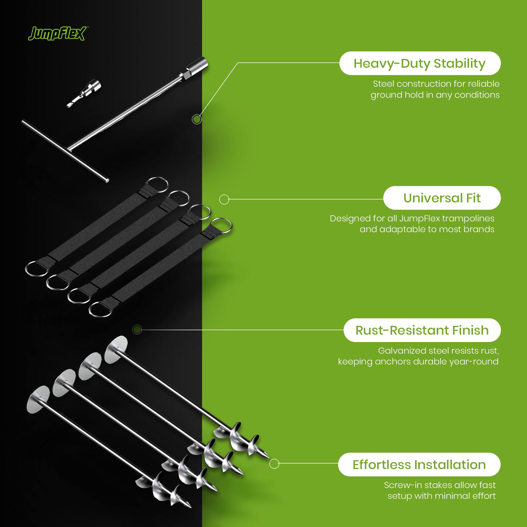 JumpFlex Heavy-Duty Stability

Steel construction for reliable ground hold in any conditions

Universal Fit

Designed for all JumpFlex trampolines and adaptable to most brands

Rust-Resistant Finish

Galvanized steel resists rust, keeping anchors durable year-round

Effortless Installation

Screw-in stakes allow fast setup with minimal effort