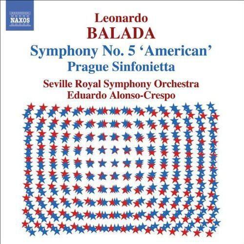 Leonardo Balada  
Symphony No. 5 'American'  
Prague Sinfonietta  
Seville Royal Symphony Orchestra  
Eduardo Alonso-Crespo