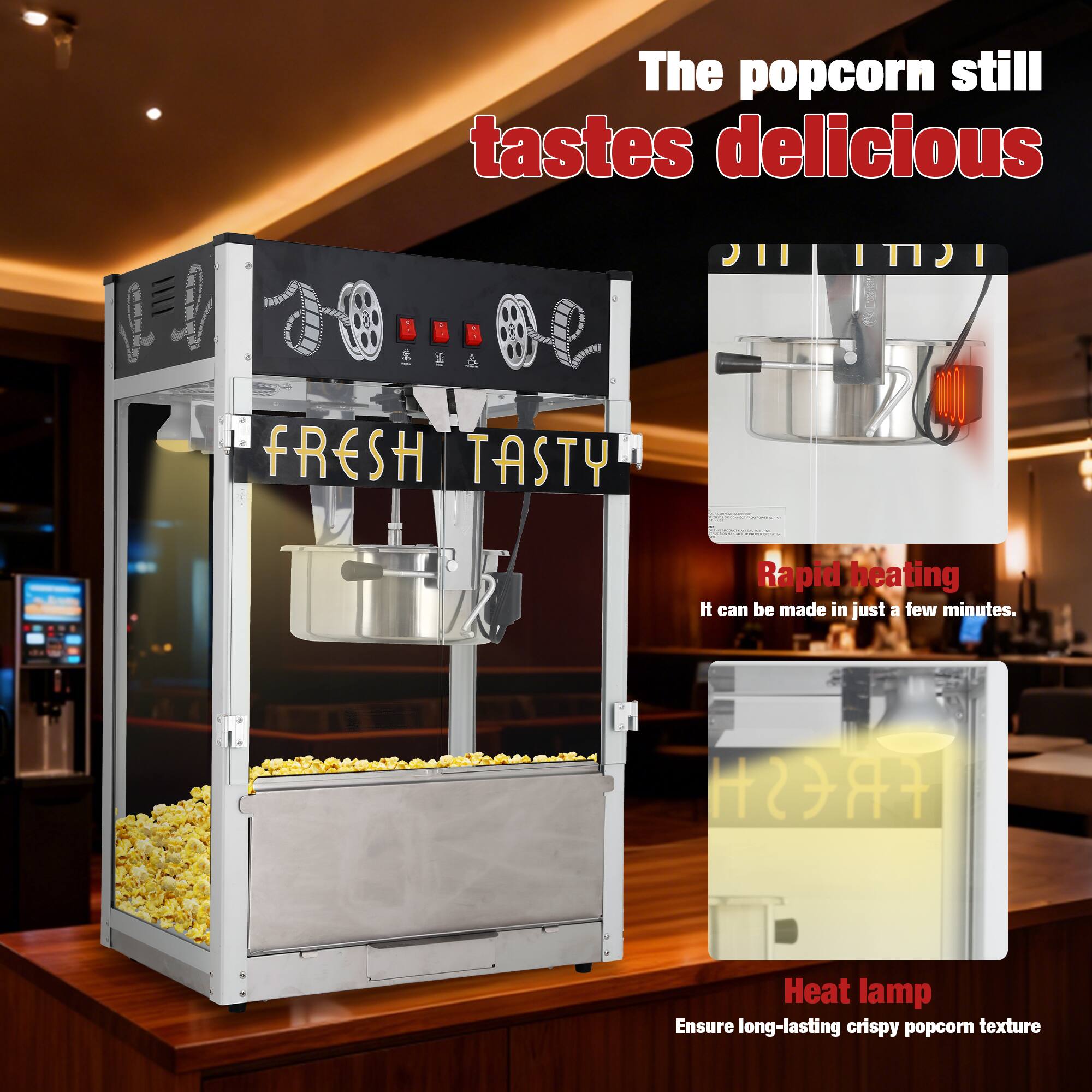 The popcorn still tastes delicious

FRESH TASTY

Rapid heating
It can be made in just a few minutes.

Heat lamp
Ensure long-lasting crispy popcorn texture