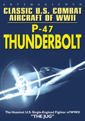 Classic U.S. Combat Aircraft of WWII: P-47 Thunderbolt  - DVD