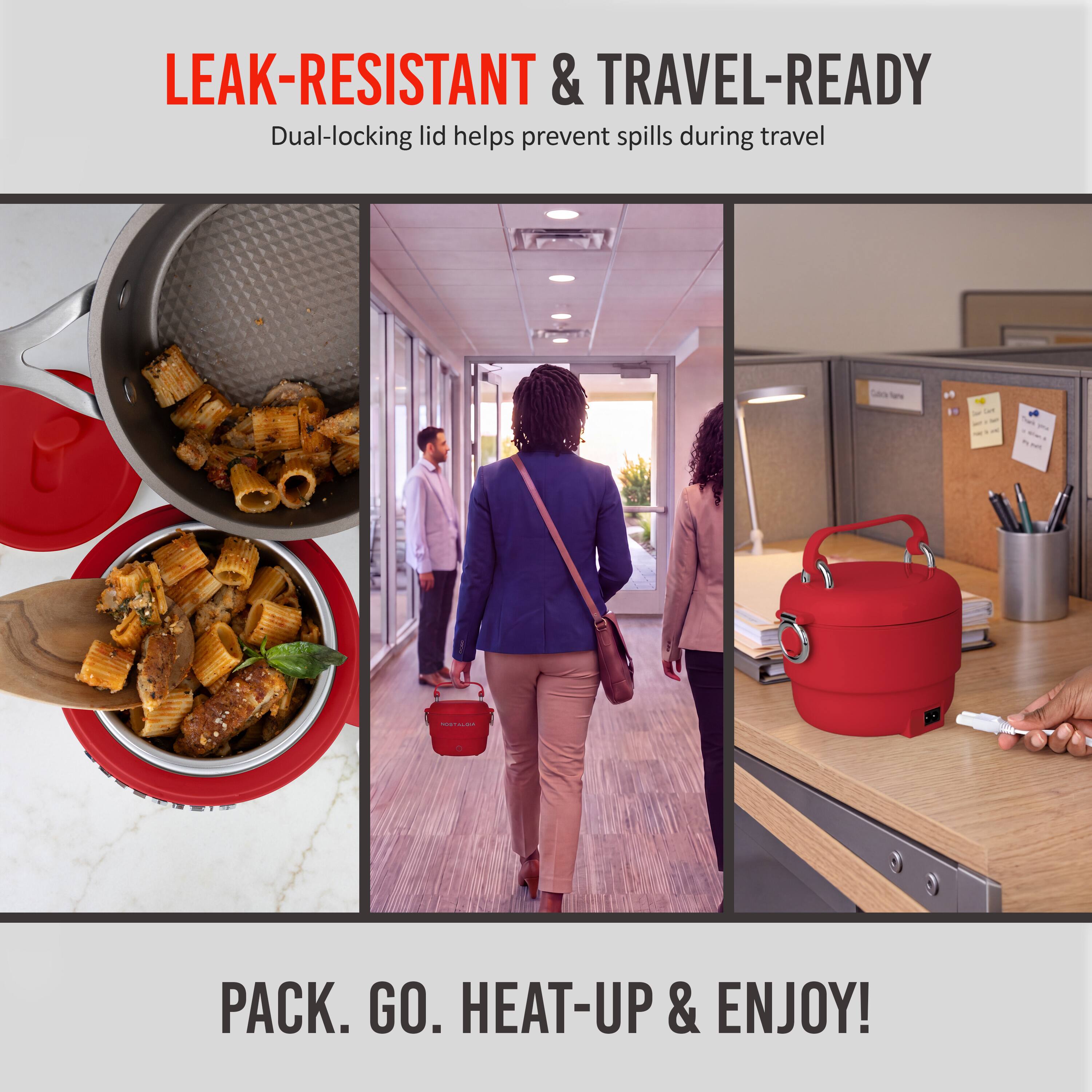 LEAK-RESISTANT & TRAVEL-READY  
Dual-locking lid helps prevent spills during travel  

PACK. GO. HEAT-UP & ENJOY!