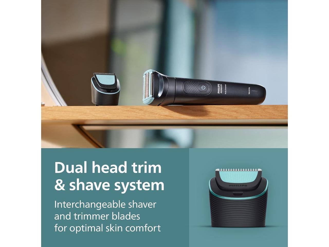 G PHILIPS NORELEO I -oi I Dual head trim & shave system Interchangeable shaver and trimmer blades for optimal skin comfort
